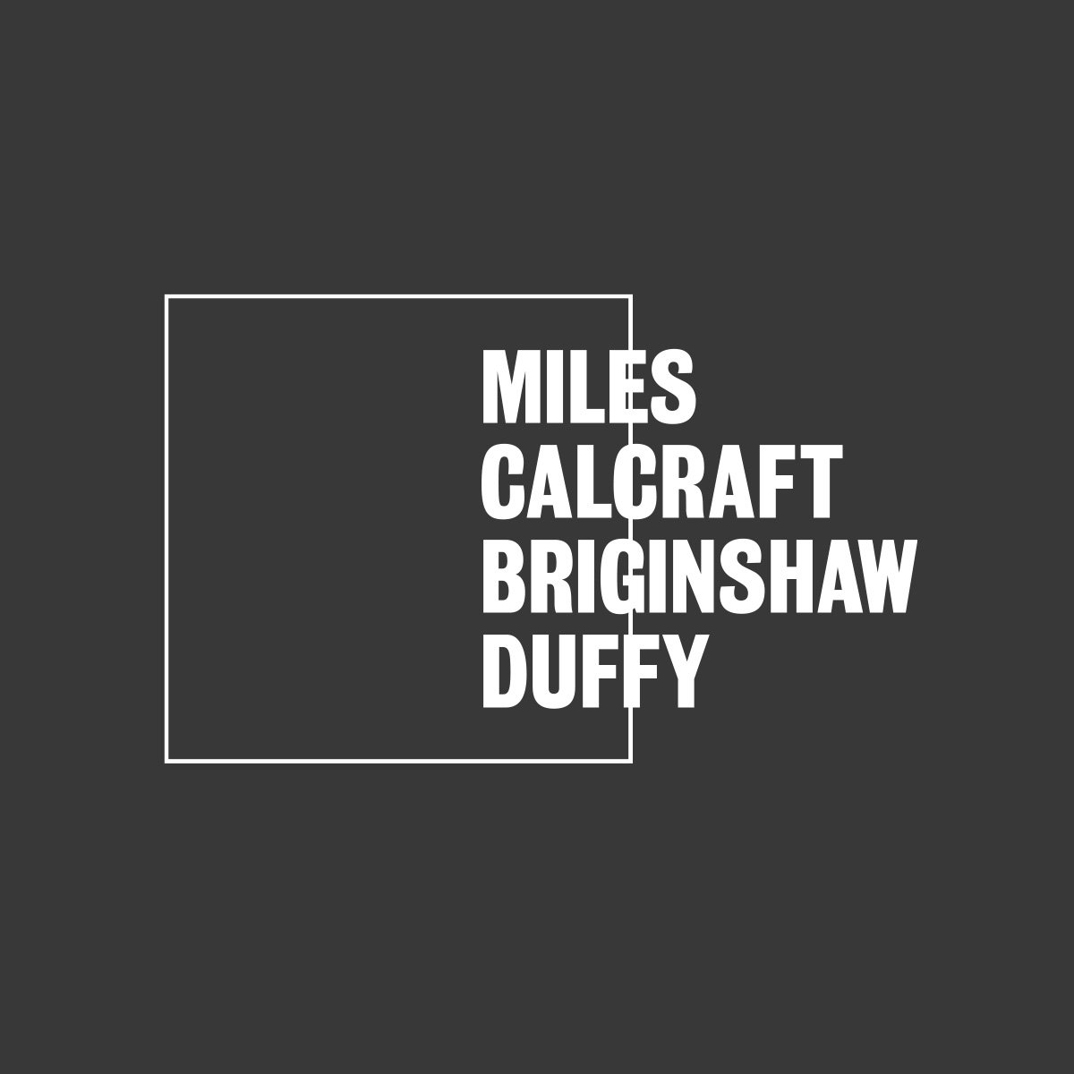 Logo on a dark gray background featuring a white square outline and the names Miles, CalCraft, Briginshaw, Duffy in bold white text.