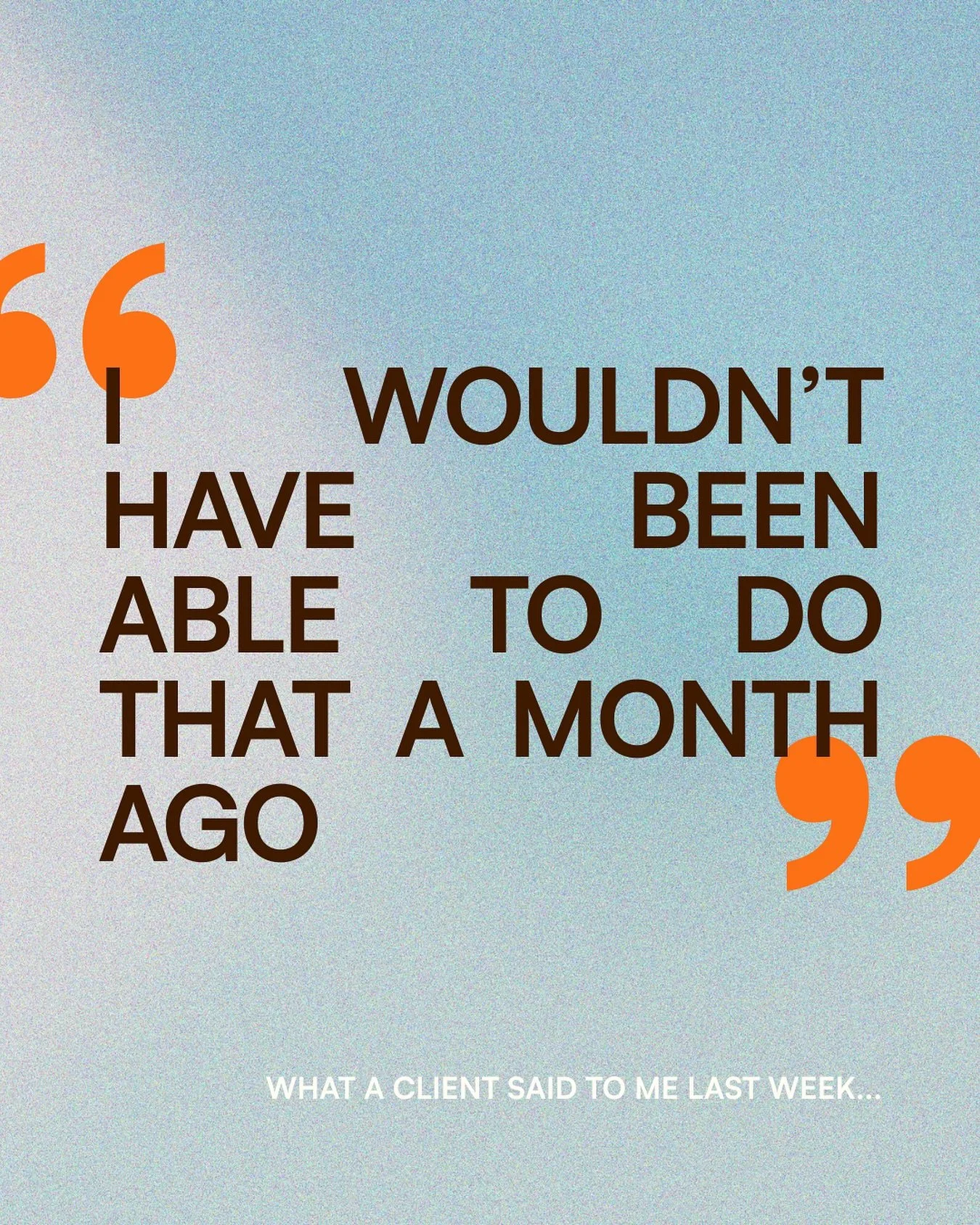 Last week at the end of class, I checked in with everyone after we&rsquo;d worked with the bands the entire session&hellip;

And one of my clients said:

&ldquo;I wouldn&rsquo;t have been able to do that a month ago.&rdquo;

That sentence has stayed 