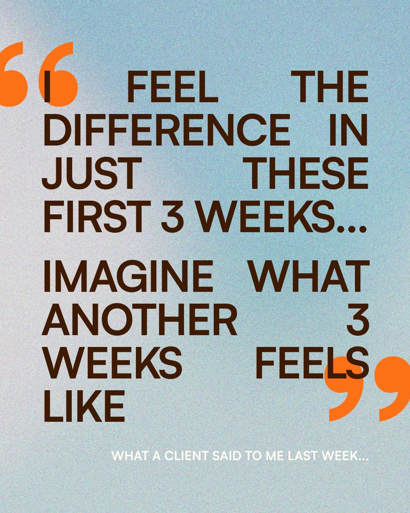 &ldquo;I feel the difference just in these first 3 weeks&hellip; imagine what another 3 weeks will feel like.&rdquo;
This was music to my ears last week &amp; I&rsquo;m still thinking about it. 

This client only just started, and already feels the s