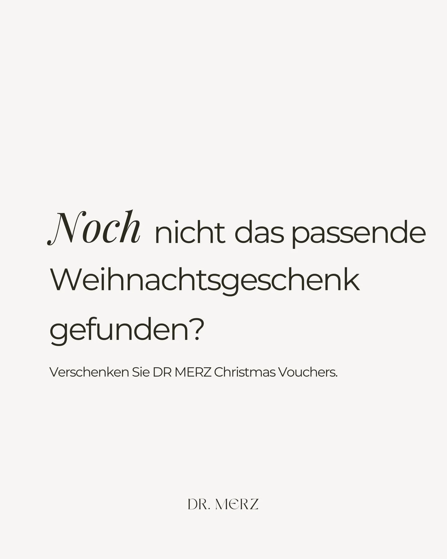 - DR MERZ Christmas Vouchers -

&rarr; Anfrage per DM, WhatsApp oder E-Mail.
&rarr; Individueller Zahlungslink nach Anfrage.
&rarr; Digitale Bereitstellung des Gutscheins nach Zahlungseingang.
&rarr; Flexible Terminvereinbarung bei Einl&ouml;sung.

K