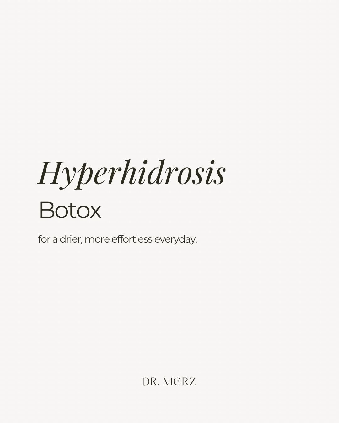 &ndash; Hyperhidrosis Botox &ndash;

Weniger Schwitzen. Mehr Sicherheit.
Botulinumtoxin kann &uuml;berm&auml;&szlig;ige Schwei&szlig;produktion gezielt reduzieren &ndash; besonders an warmen Tagen, im Alltag oder in sozialen Situationen.

Dry feeling