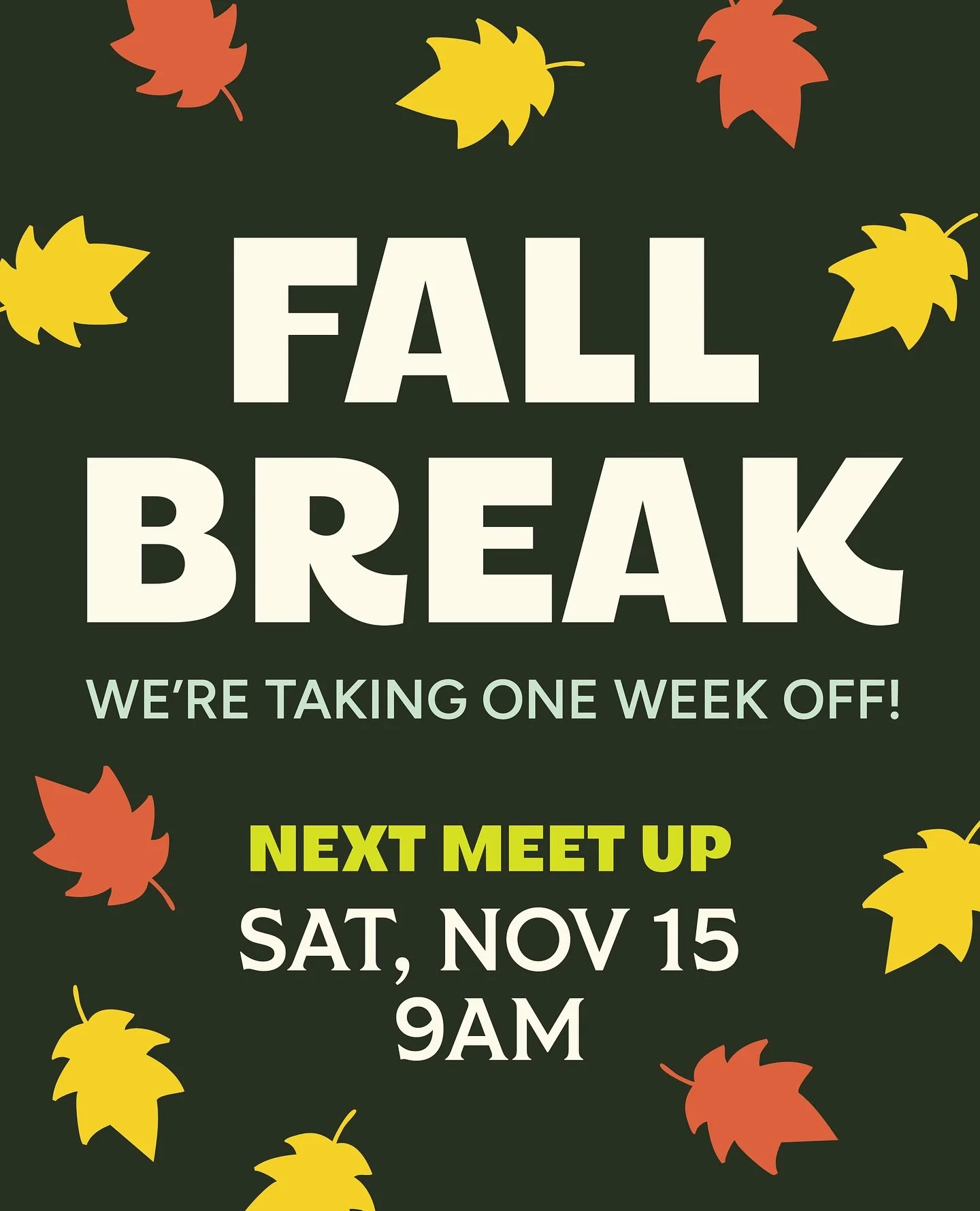 Some of our regulars are out of town this upcoming weekend, so we&rsquo;re taking one week off before reconvening with a NEW TIME! Our members requested a 9am start time for the late fall / winter months, so we&rsquo;re introducing it. We&rsquo;ll pl