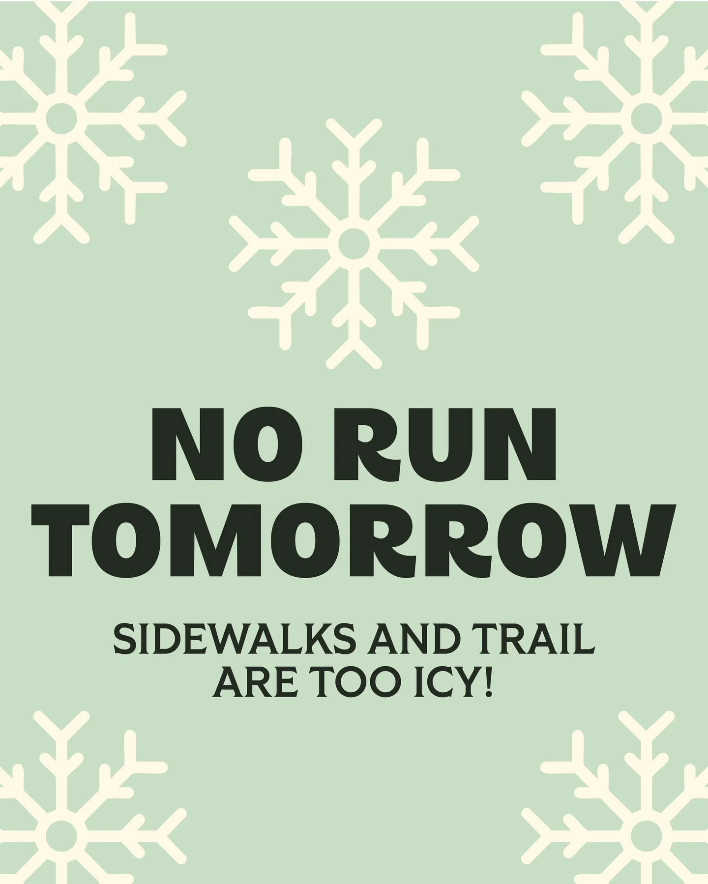 SAFETY FIRST! We&rsquo;re taking a week off due to the all the winter weather. The snow has melted and refrozen, making for a slippery sidewalk to the trail, and similarly slick path. We&rsquo;re going to wait until the trail&rsquo;s in better condit