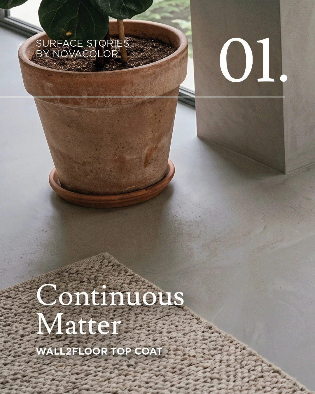 One material, wall to floor.

Novacolor is calling this series Surface Stories, and episode one is all about continuity. Wall2Floor Top Coat is the finish layer of our Wall2Floor system, the part you see and touch. It lets one material run down the w