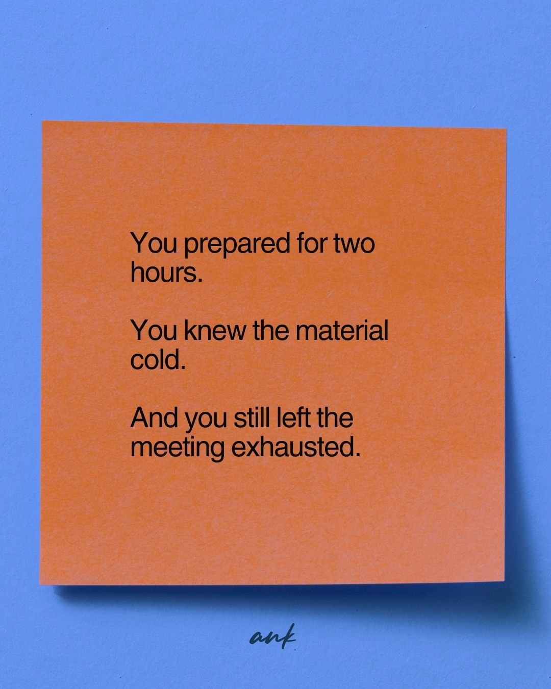 Here&rsquo;s the quiet part:
The meetings where you have the deepest expertise are the ones that drain you most.

It&rsquo;s not because you&rsquo;re underprepared.
It&rsquo;s because you&rsquo;re doing more &mdash; holding the content and managing h