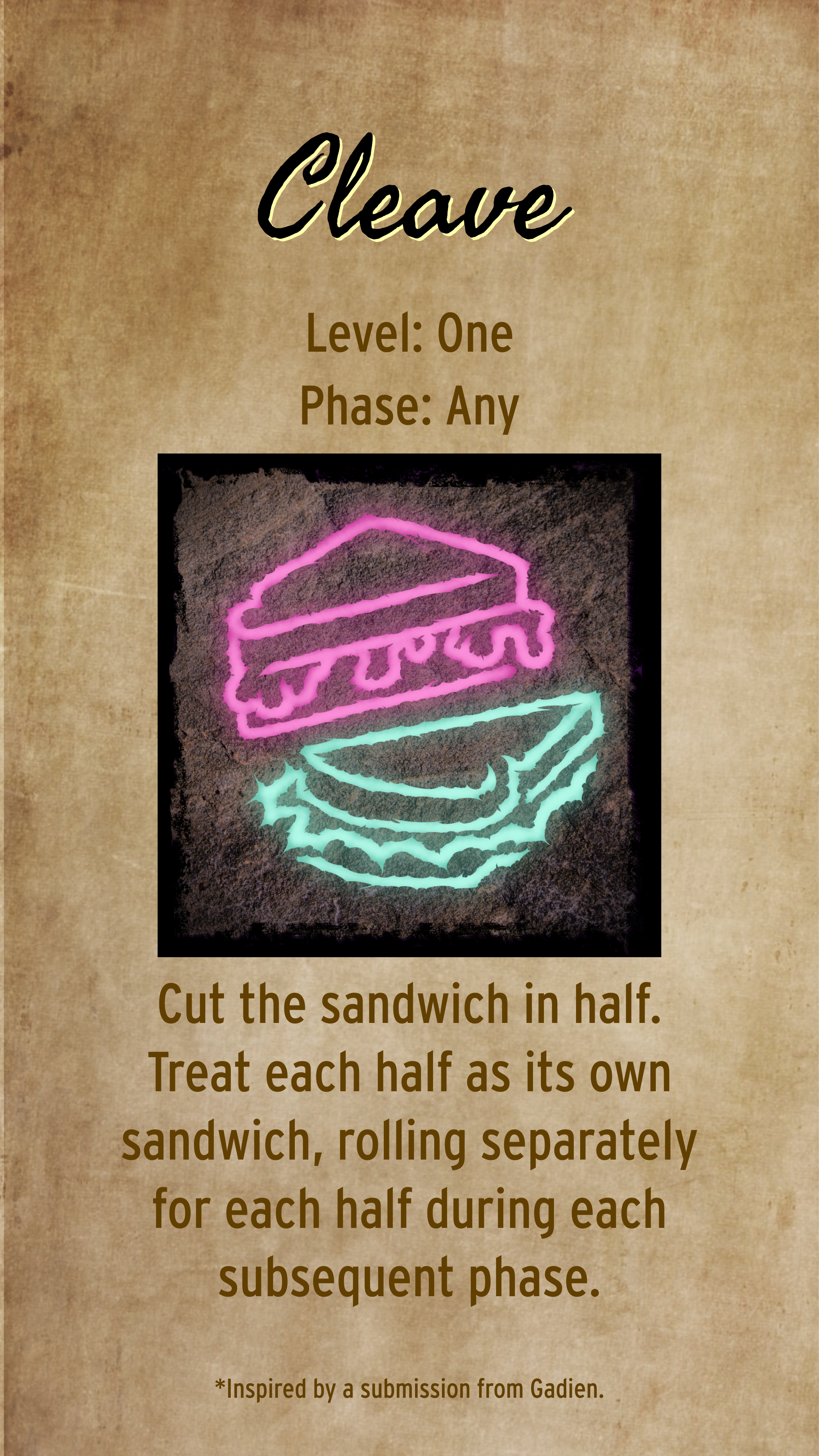 Cut the sandwich in half. Treat each half as its own sandwich, rolling separately for each half during each subsequent phase. 

*Inspired by a submission from Gadien.