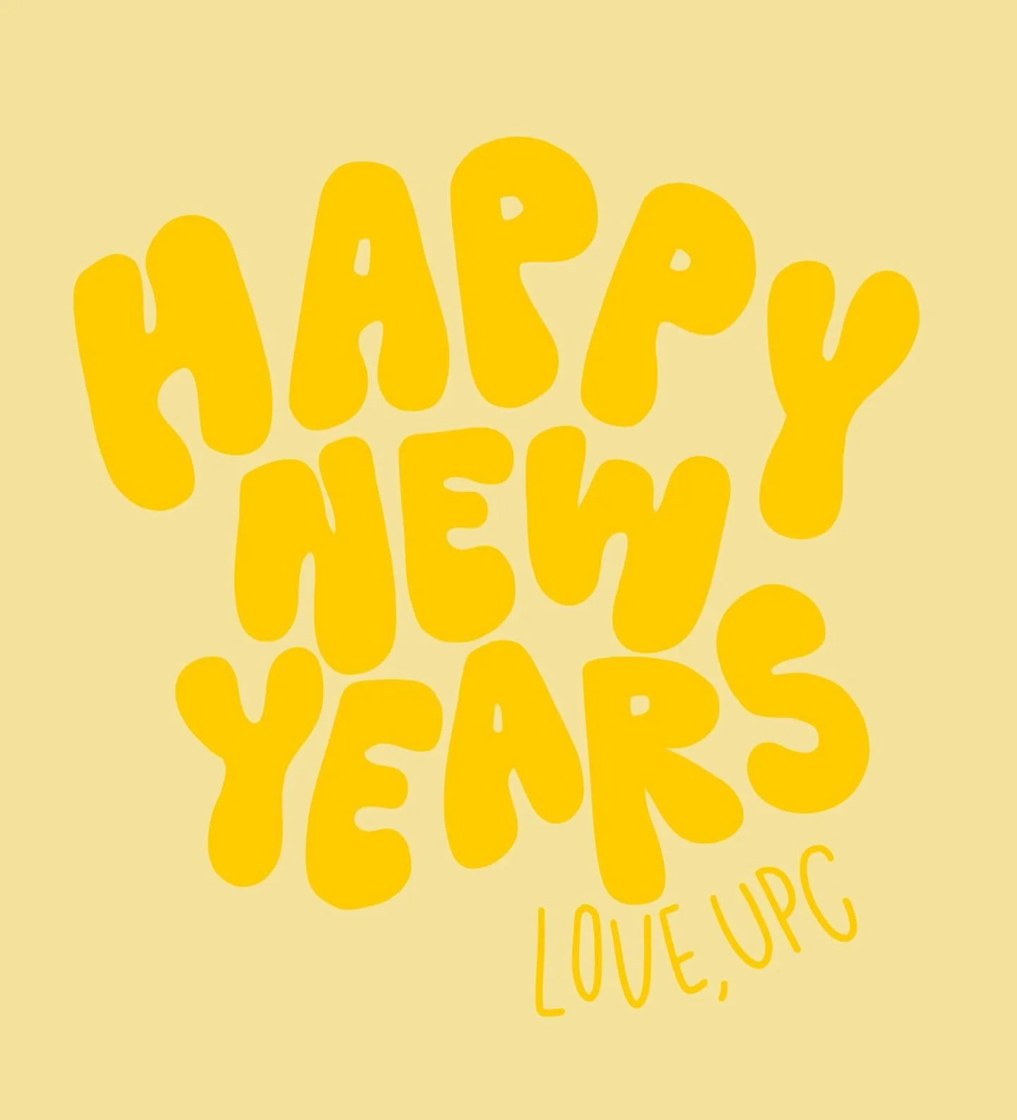 Happy New Year!!! Love, UPC