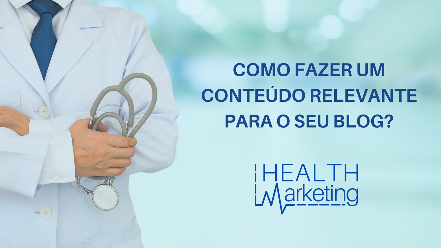 Como fazer um conteúdo relevante para postar em seu blog da saúde?
