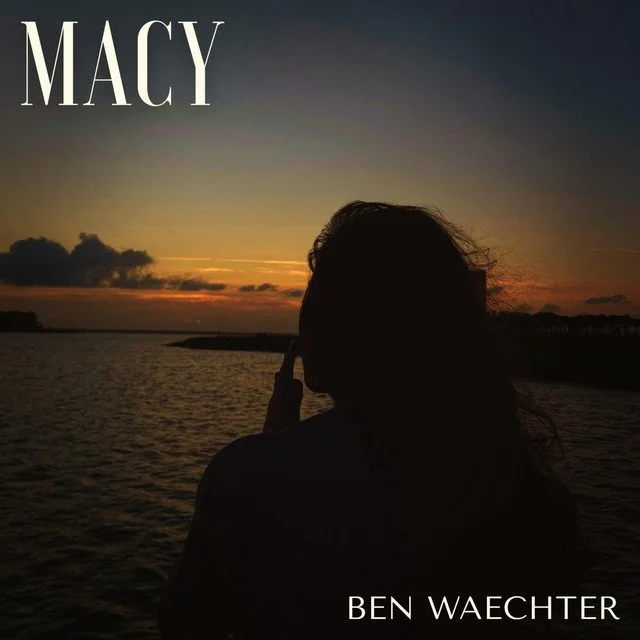 "Macy" — Ben Waechter