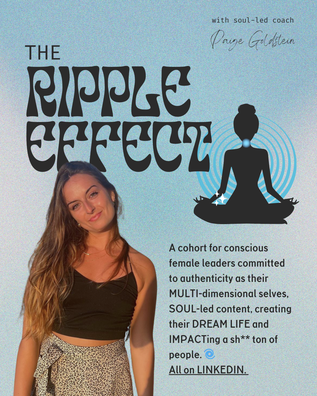 Cover for 'The Ripple Effect' with a woman in casual attire, a stylized seated meditation figure, and text promoting a cohort for conscious female leaders on LinkedIn.