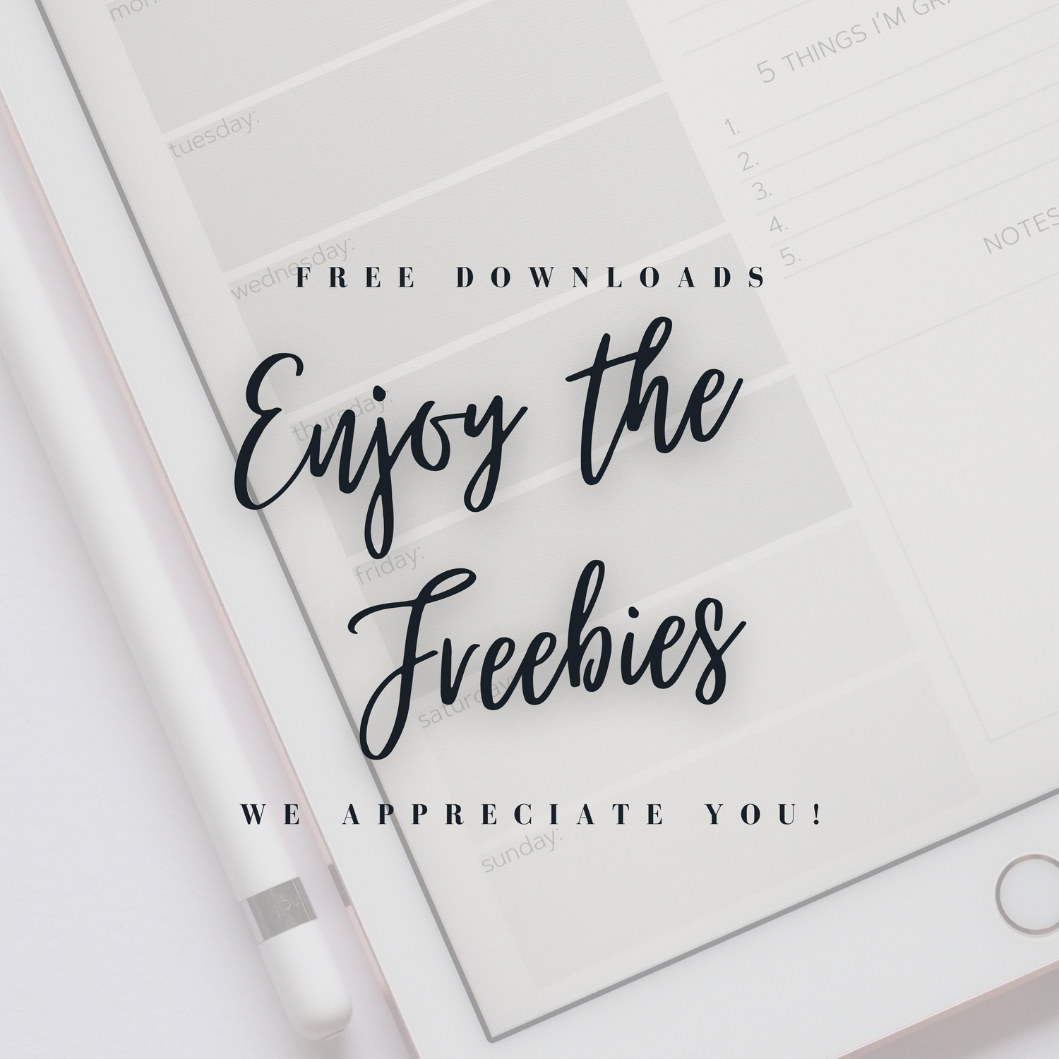 A promotional graphic with text offering free downloads to enjoy freebies, featuring a tablet and stylus on a light background.