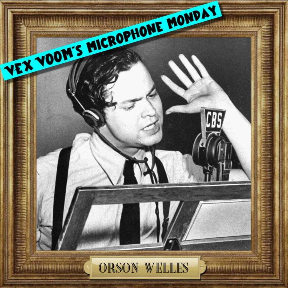 🎙 Welcome to &ldquo;Microphone Monday&rdquo; - where we learn about the Hollywood legends who were ALMOST part of the Vex Voom universe!

 ⭐️ ORSON WELLES ⭐️

Orson Welles&rsquo; radio career began in 1934. Within a few years he was a major radio st