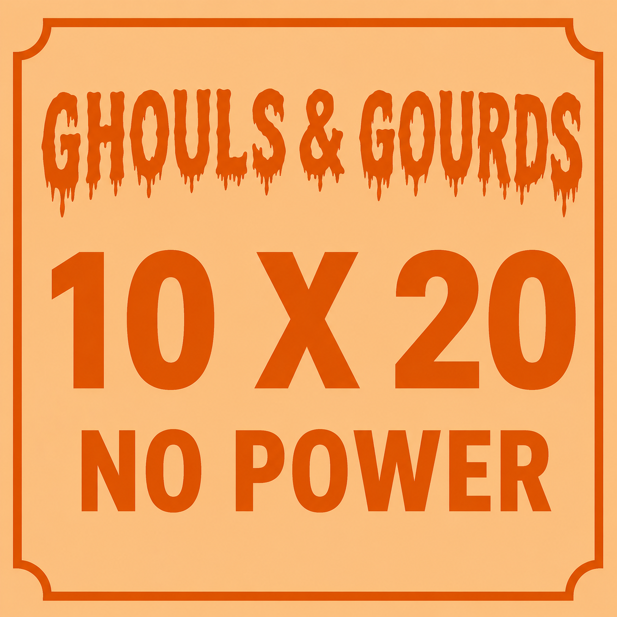Ghouls and Gourds - 10 X 20 - Vendor Booth