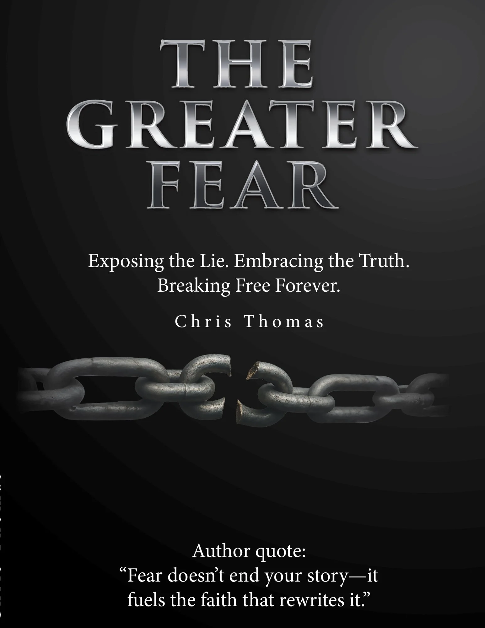 The Greater: Exposing the Lie. Embracing the Truth. Breaking Free Forever.