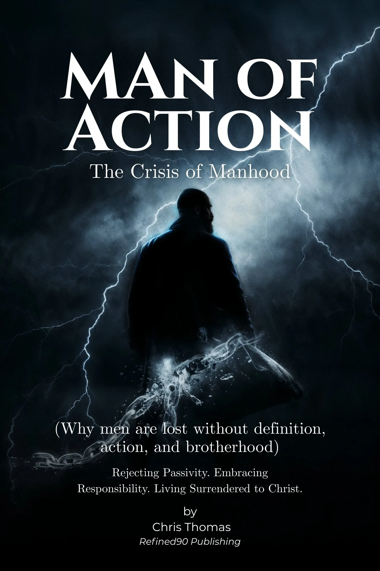 Man of Action: Becoming the Man God Created You to Be — Identity, Purpose, Discipleship, and the Fight to Rise