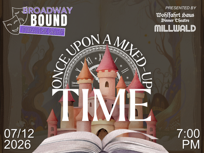 Broadway Bound: Once Upon  A Mixed Up Time
