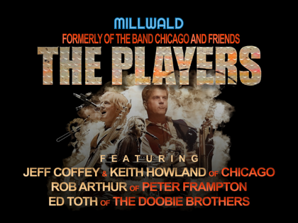 The Players: Former Members of Chicago, The Doobie Brothers, &amp; Peter Frampton’s Band