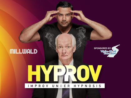 Colin Mochrie &amp; Asad Mecci Star in HYPROV: Improv Under Hypnosis Sponsored by the Wythe-Bland Foundation