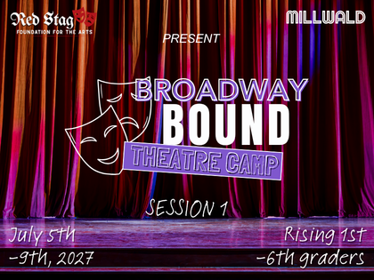 Broadway Bound Camp Session 1. Rising 1st-6th Grades