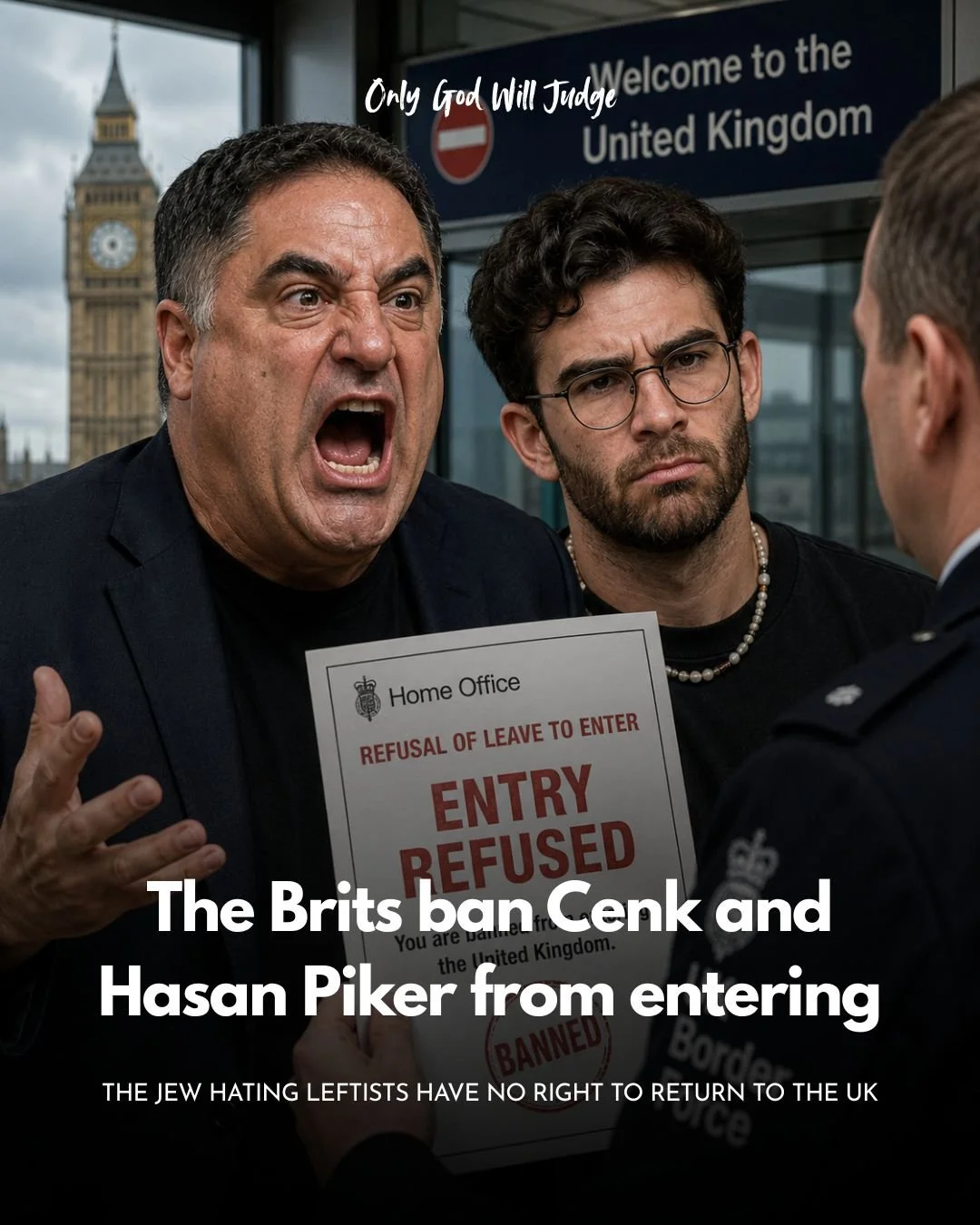 A man shouting and holding a sign that reads 'Refusal of leave to enter, Entry Refused, Banned' in front of a police officer and another man during a protest at a UK border. Big Ben clock in the background.