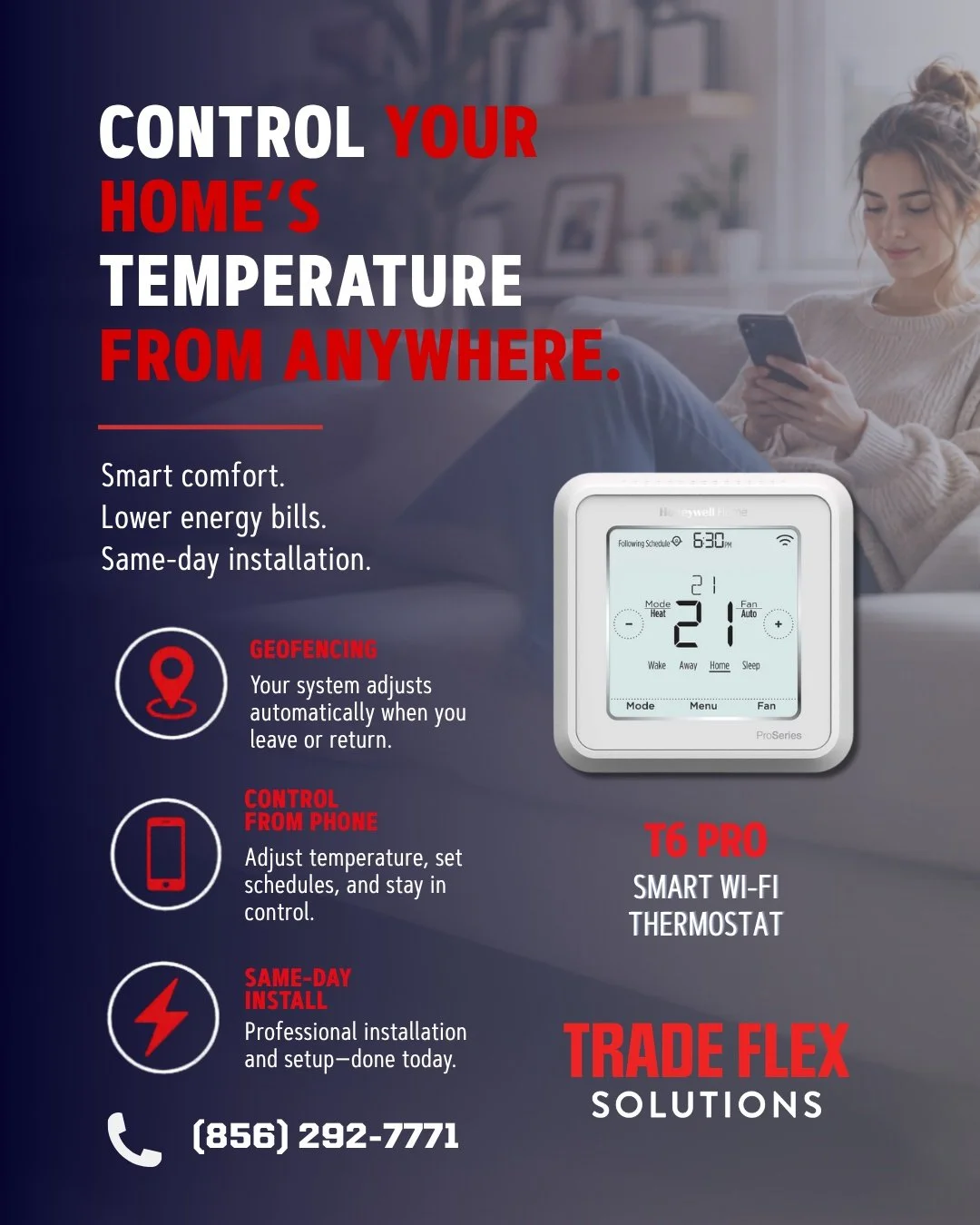 Your thermostat should do more than just change the temperature.
With professional installation from Trade Flex Solutions, the Honeywell T6 Pro Smart Wi-Fi Thermostat gives you better control, smarter comfort, and an easier way to manage your home&rs