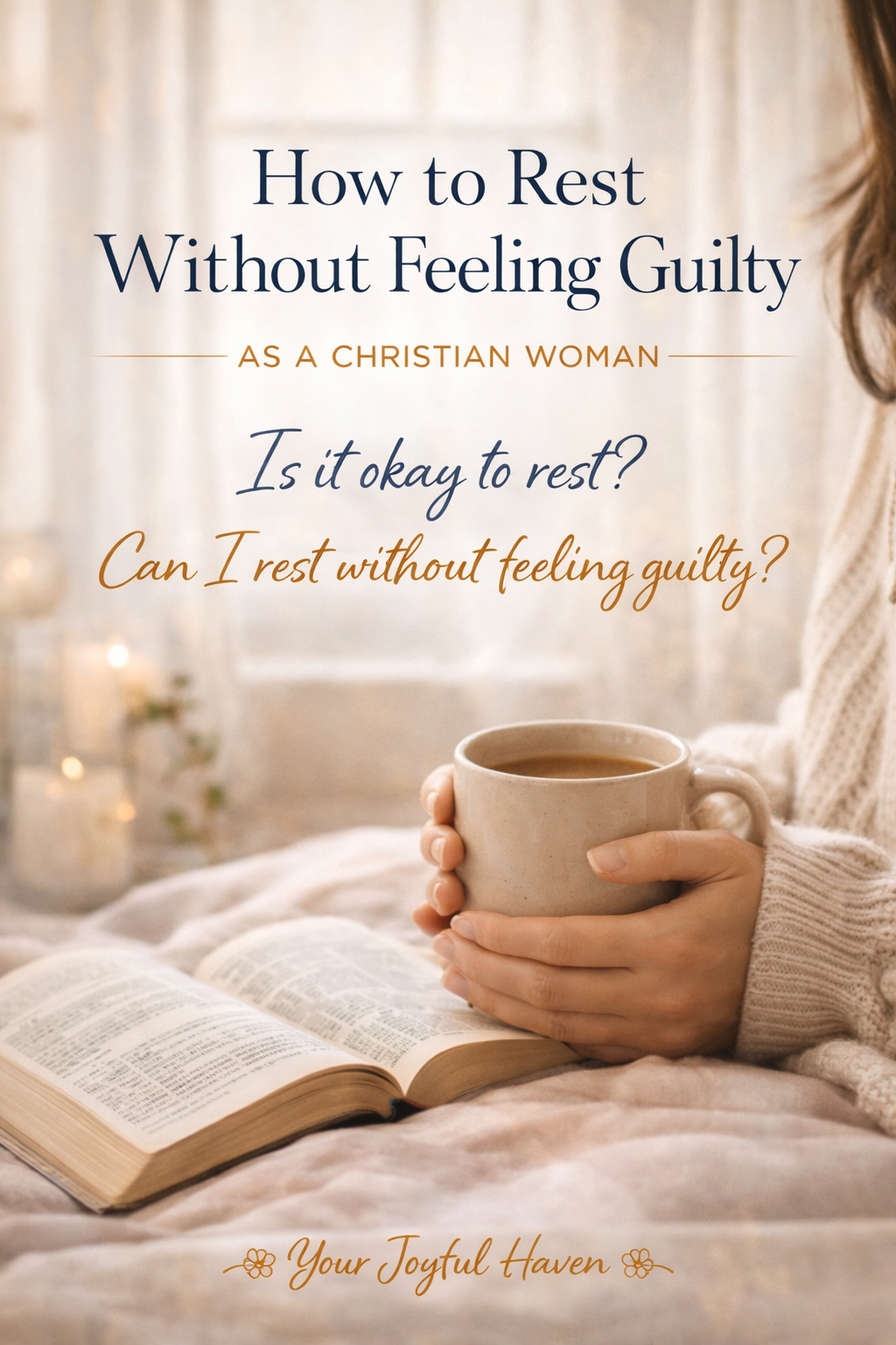 How to Rest Without Feeling Guilty as a Christian Woman