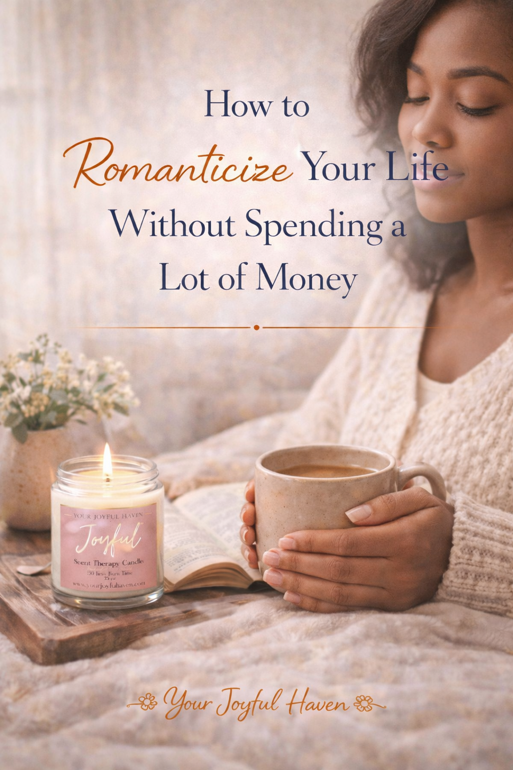 How to Romanticize Your Life Without Spending a Lot of Money