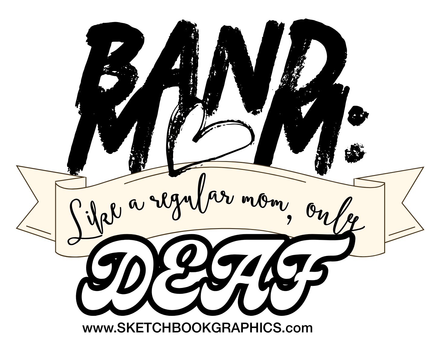 'Band Mom: Like a Regular Mom, Only Deaf'