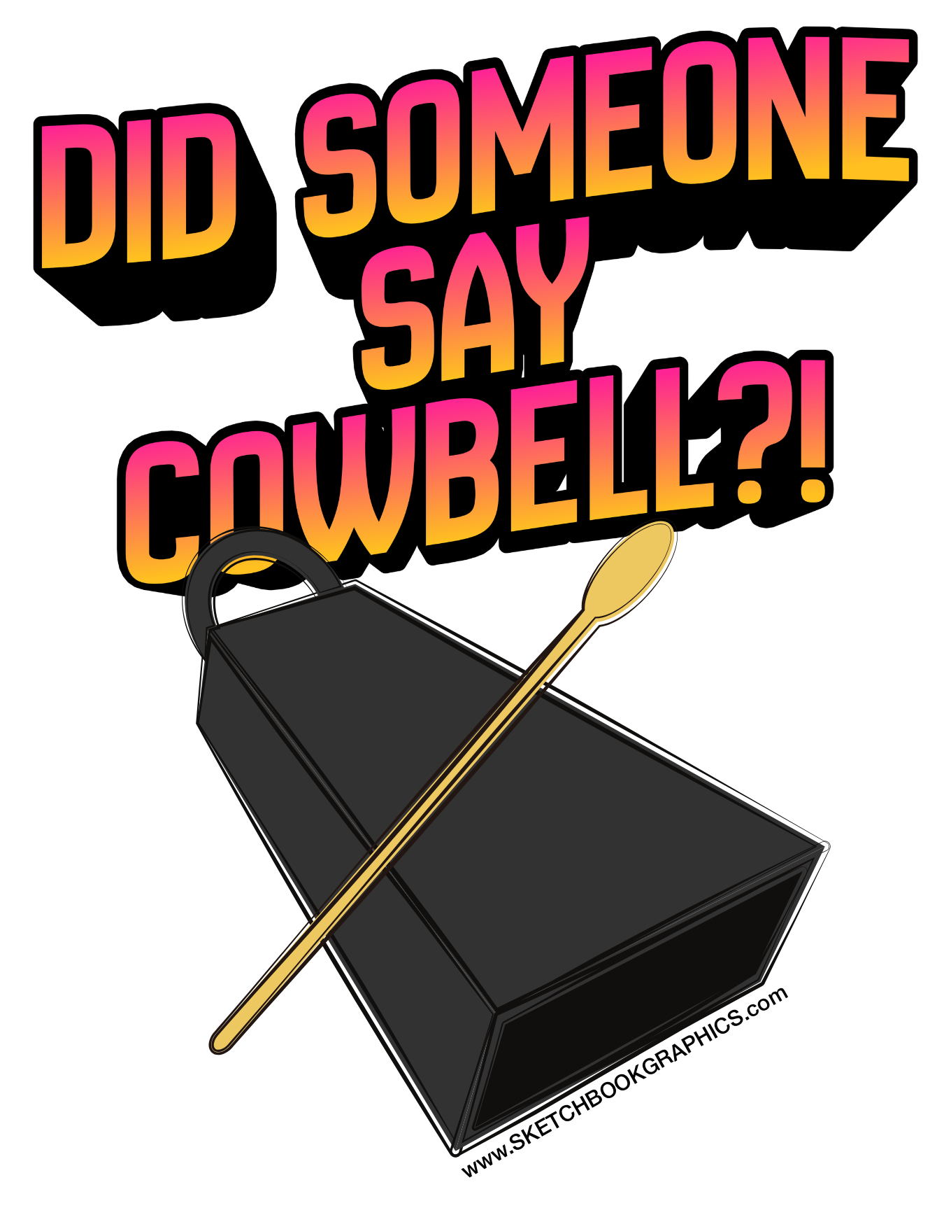 'Did Someone Say Cowbell?!'