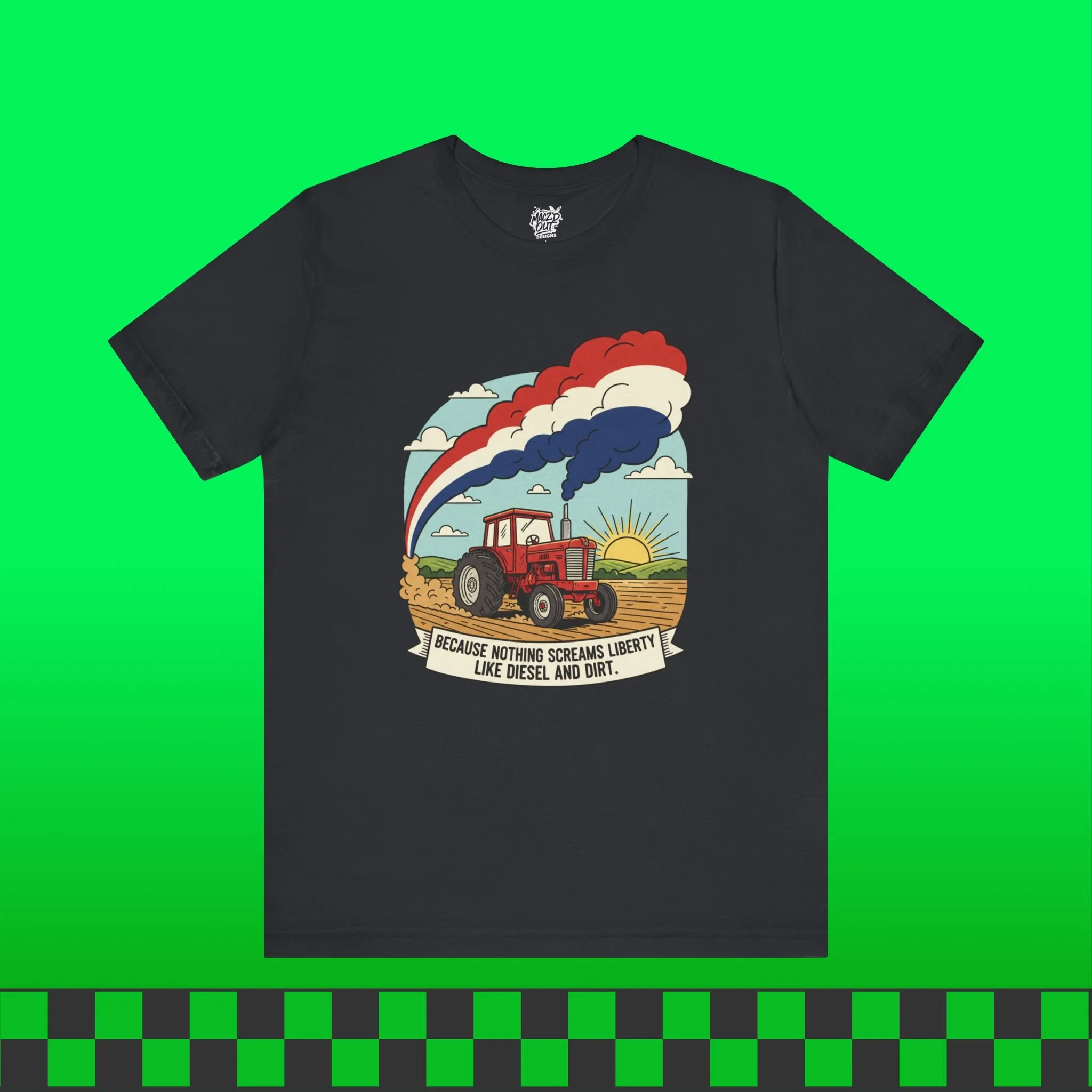 Nothing Screams Liberty Like Diesel and Dirt T-Shirt