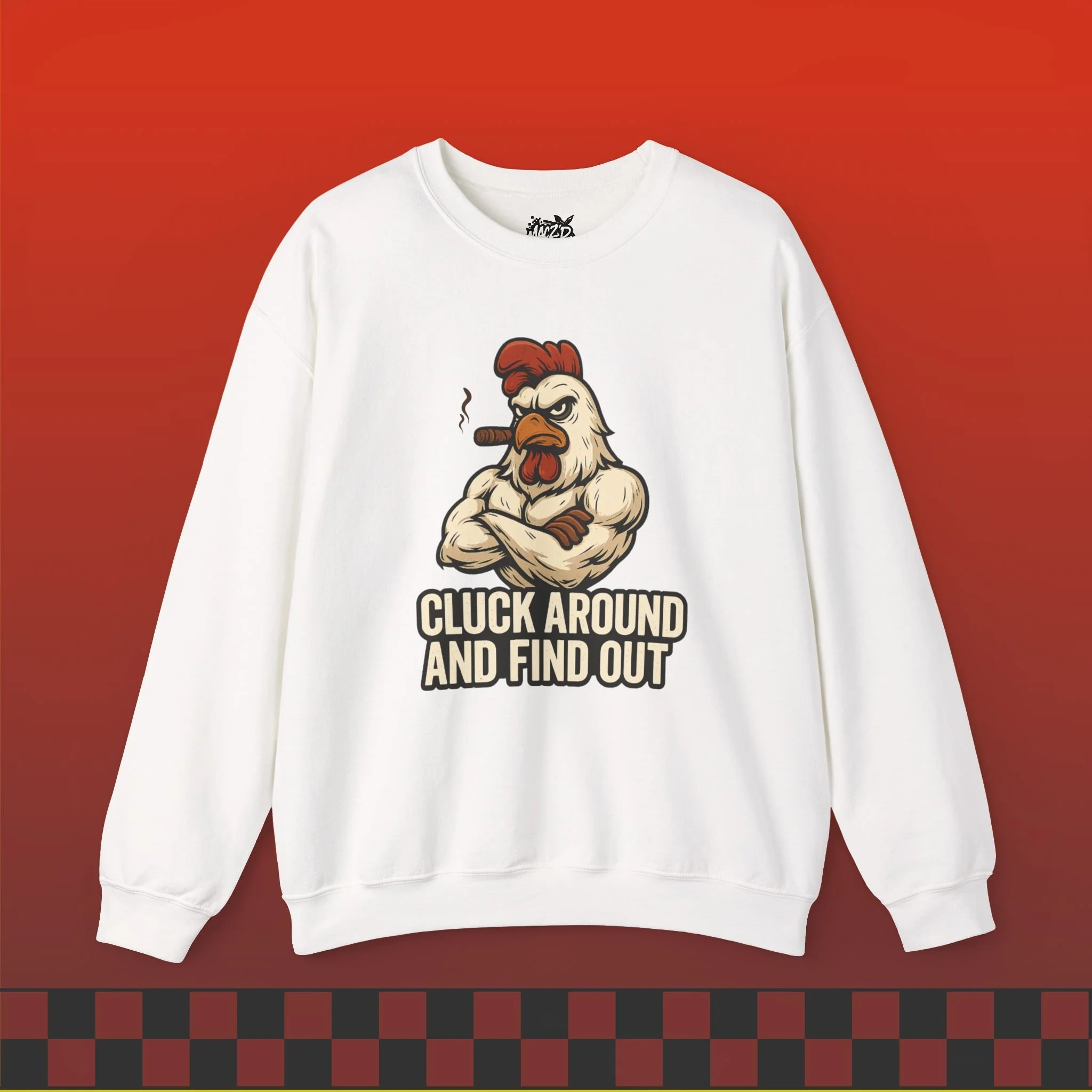 Cluck Around and Find Out Sweatshirt
