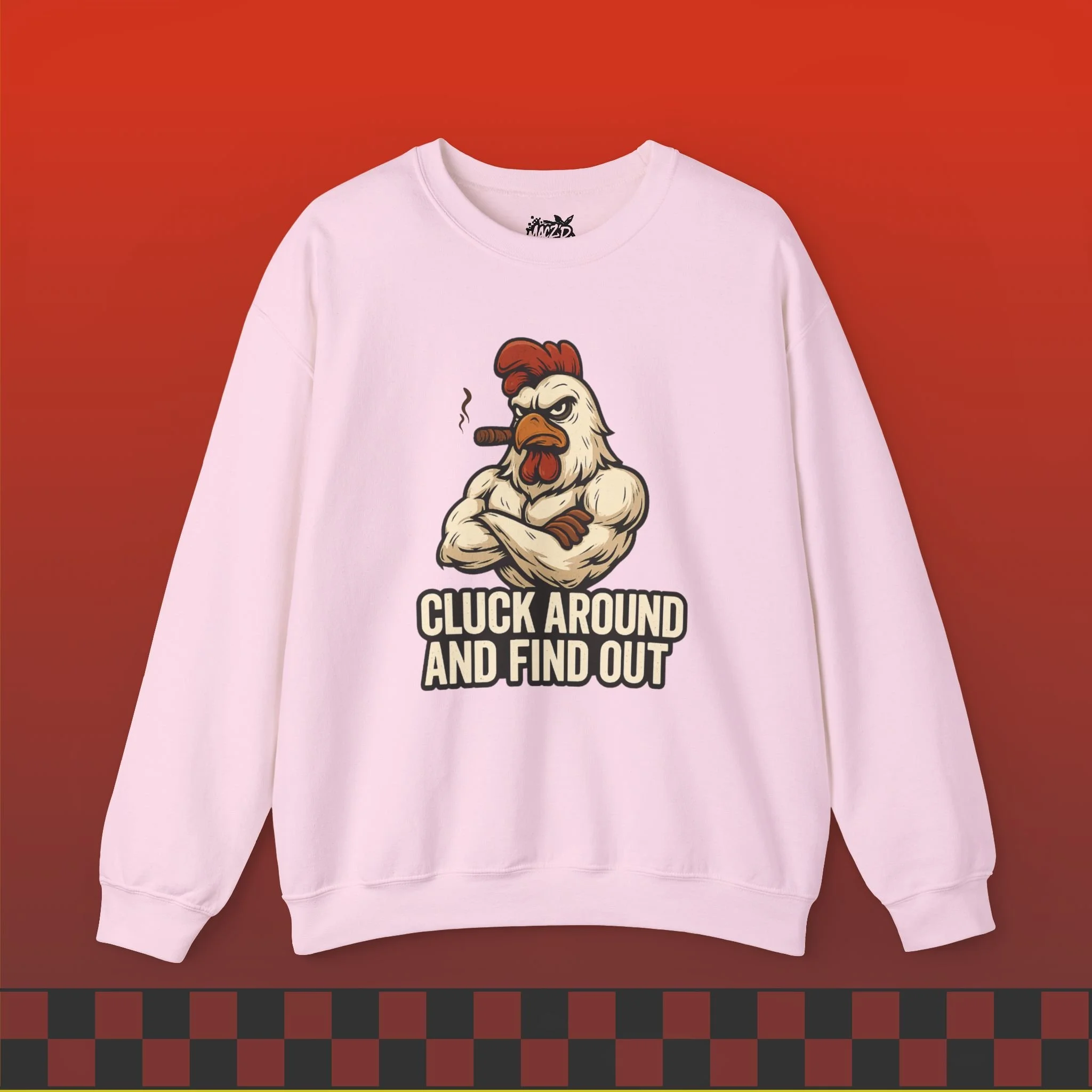 Cluck Around and Find Out Sweatshirt