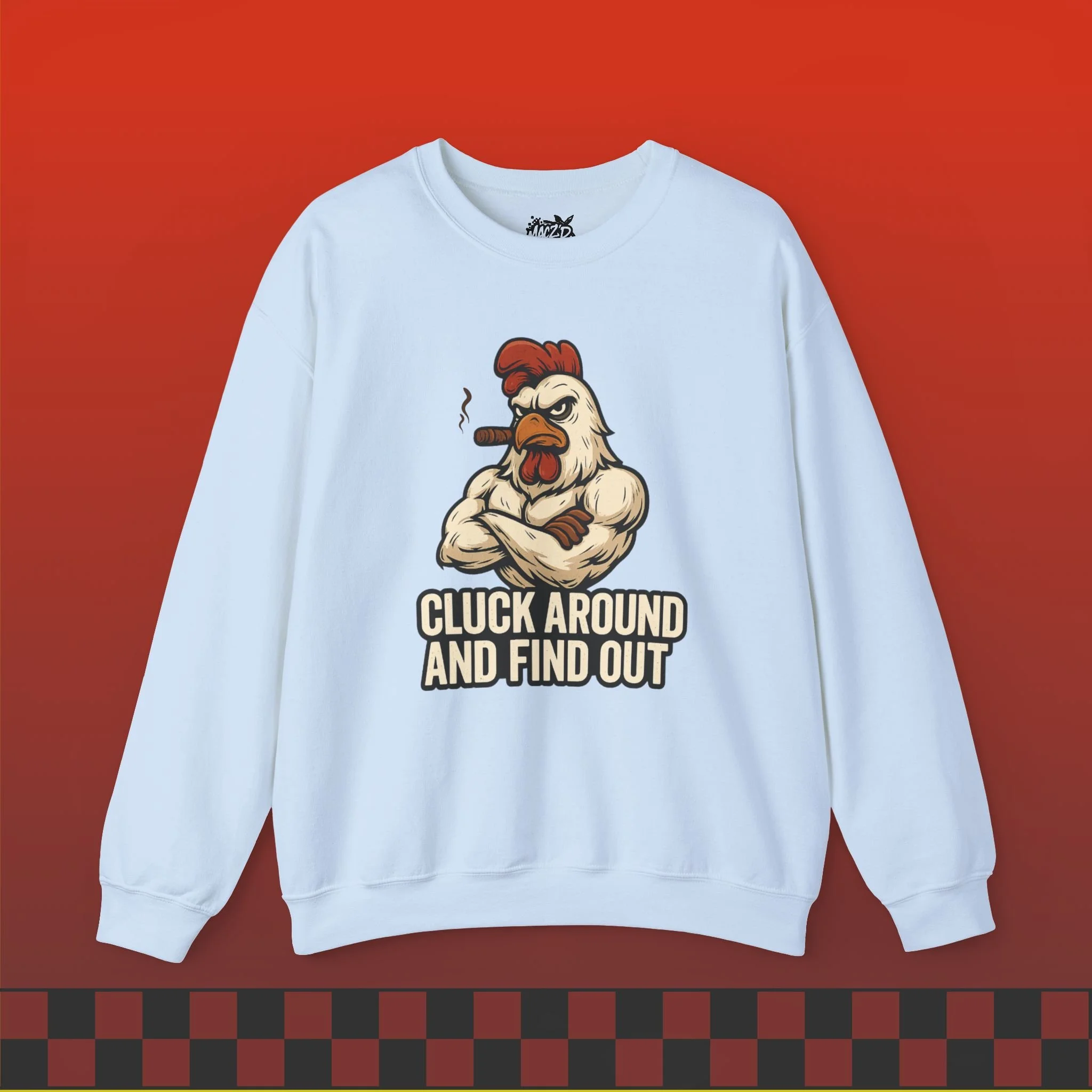 Cluck Around and Find Out Sweatshirt