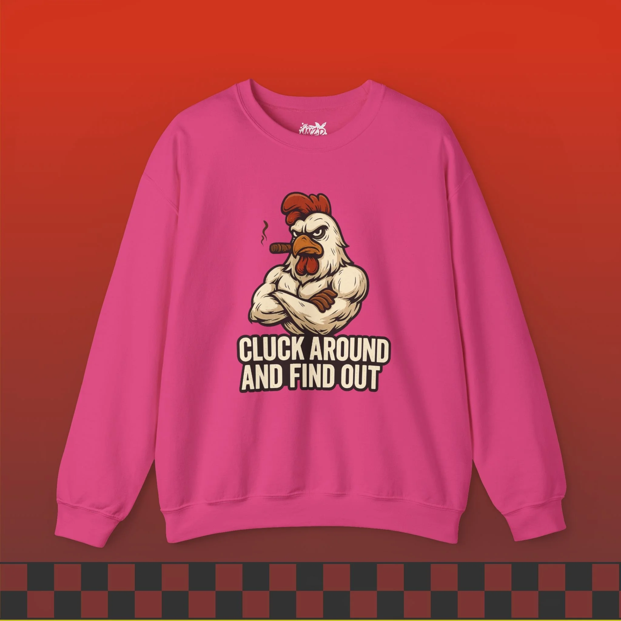 Cluck Around and Find Out Sweatshirt