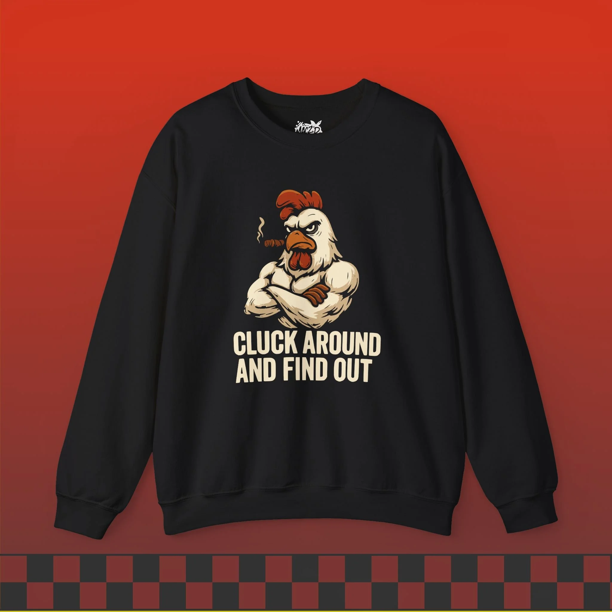 Cluck Around and Find Out Sweatshirt