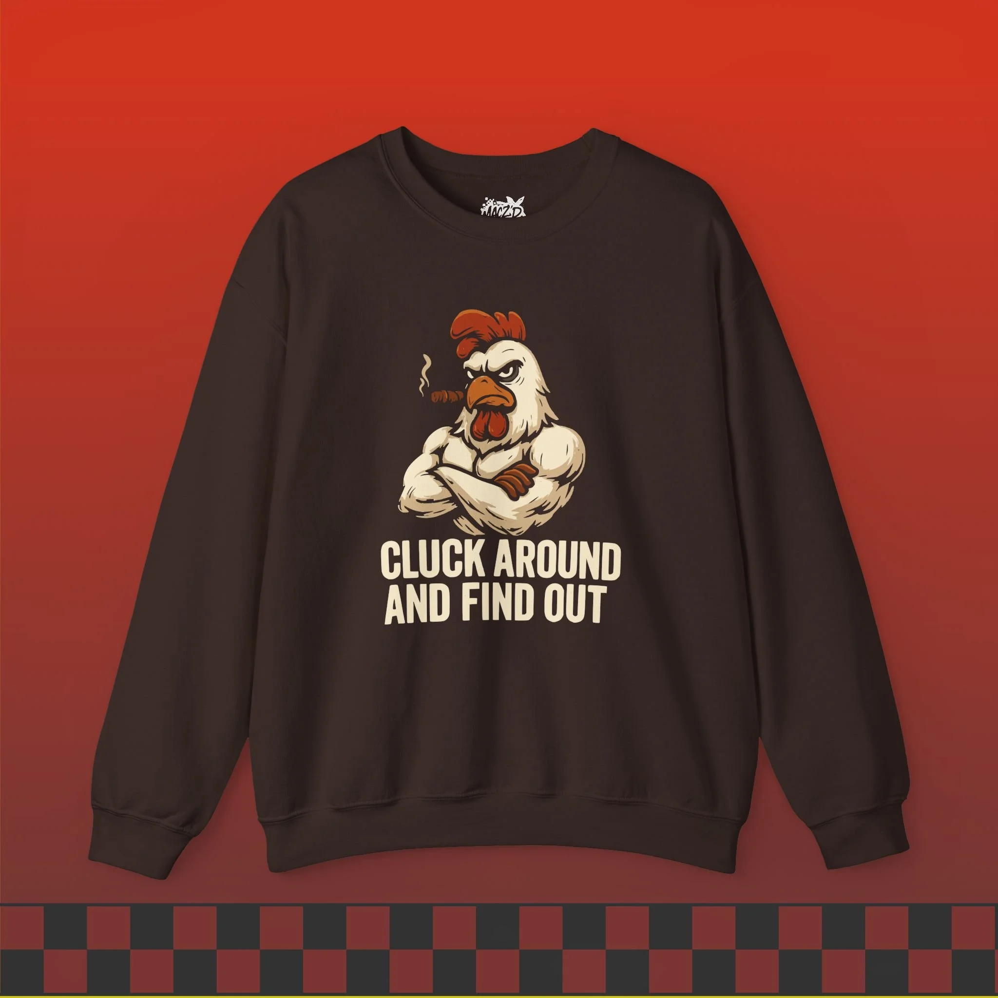 Cluck Around and Find Out Sweatshirt