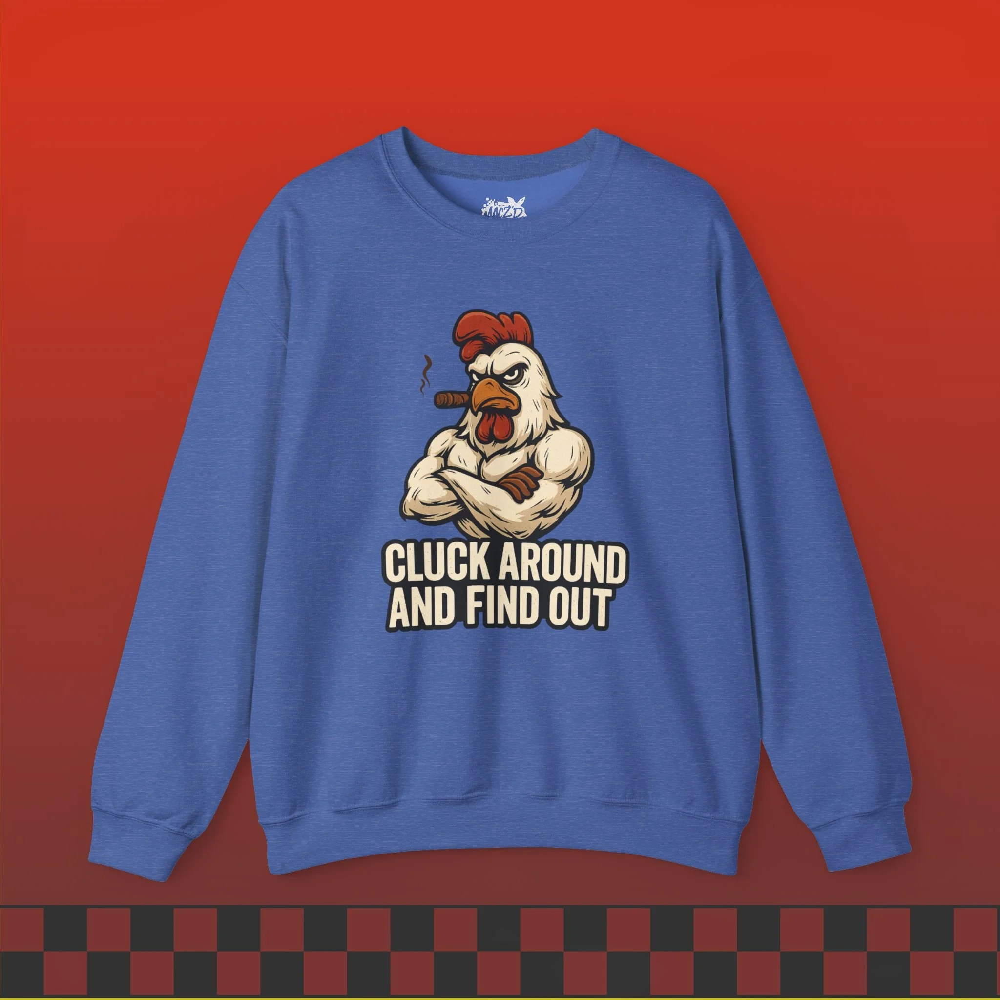 Cluck Around and Find Out Sweatshirt