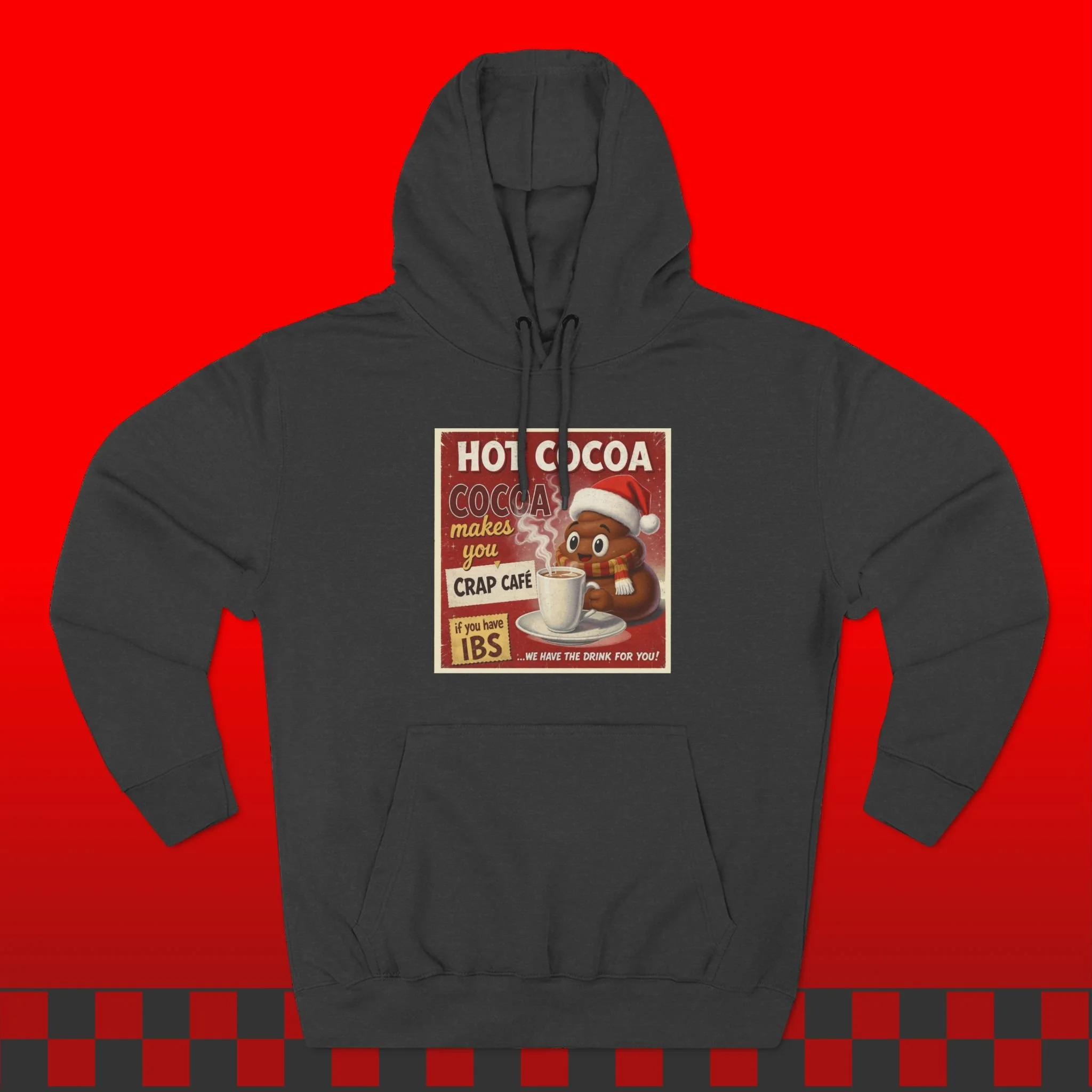 Hot Cocoa Makes You Crap Hoodie