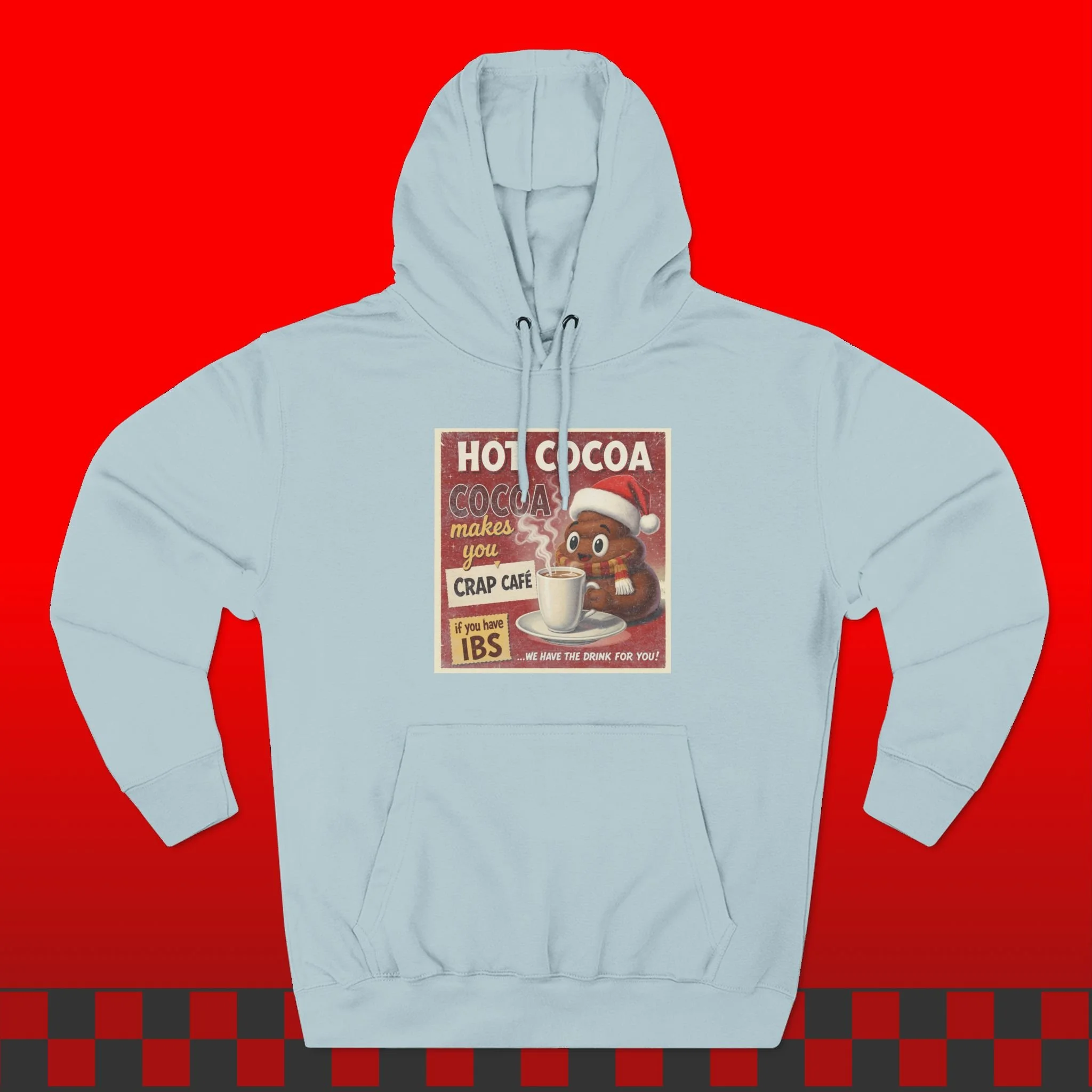 Hot Cocoa Makes You Crap Hoodie