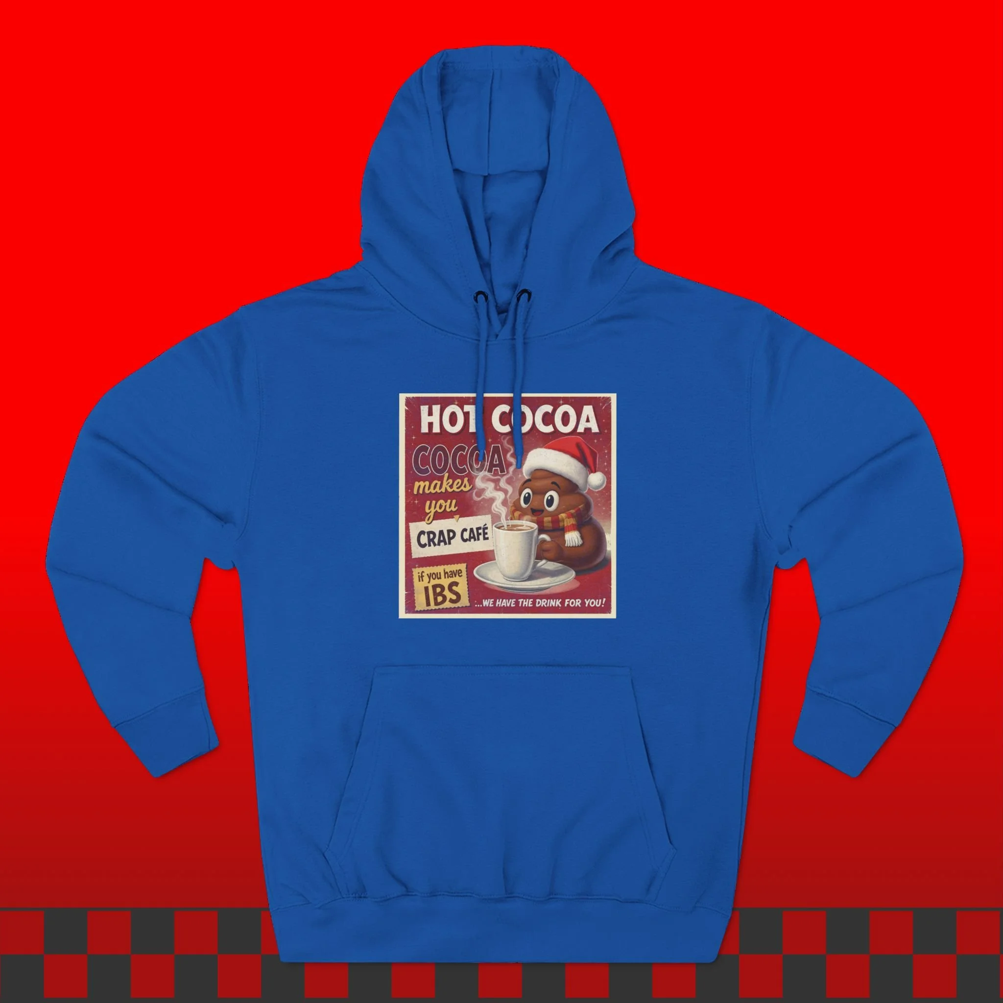 Hot Cocoa Makes You Crap Hoodie