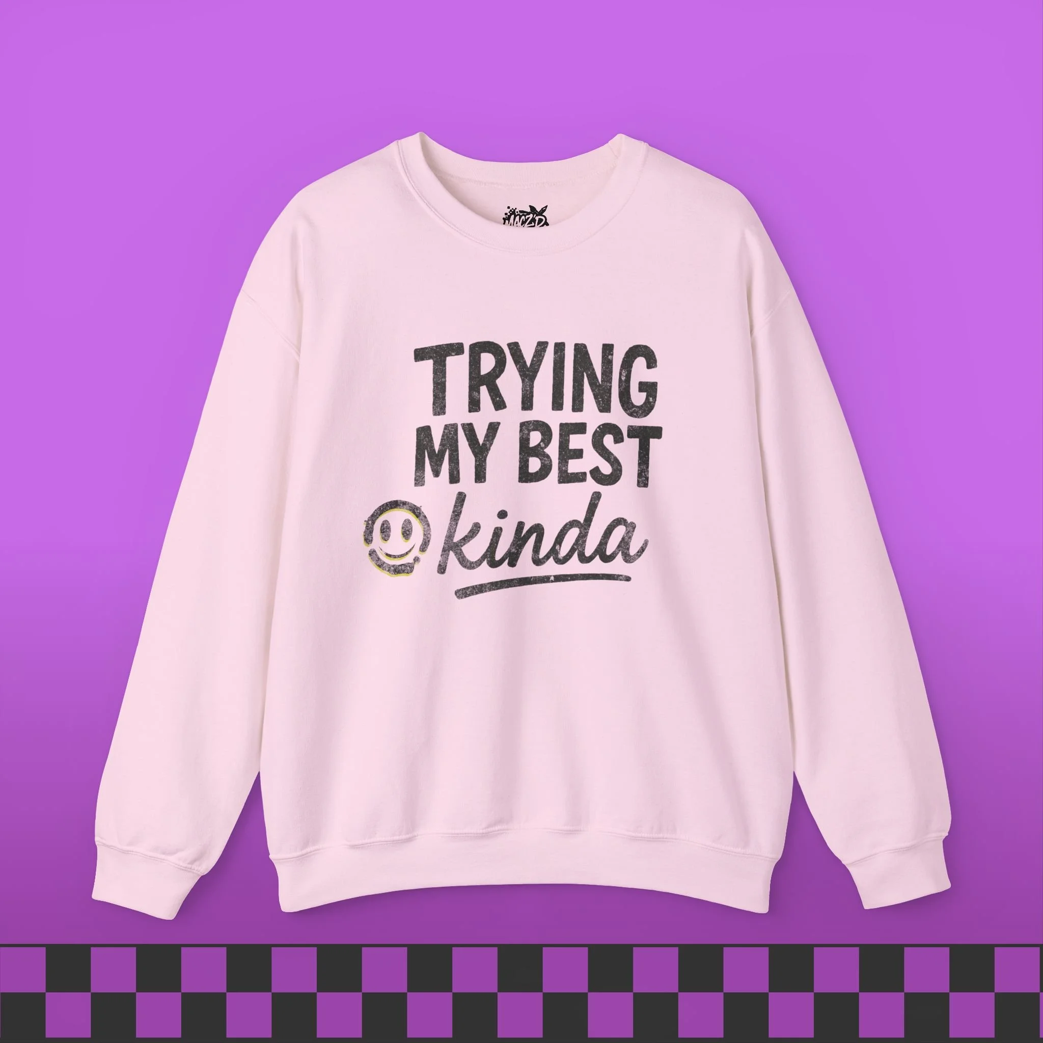 Trying My Best, Kinda Sweatshirt
