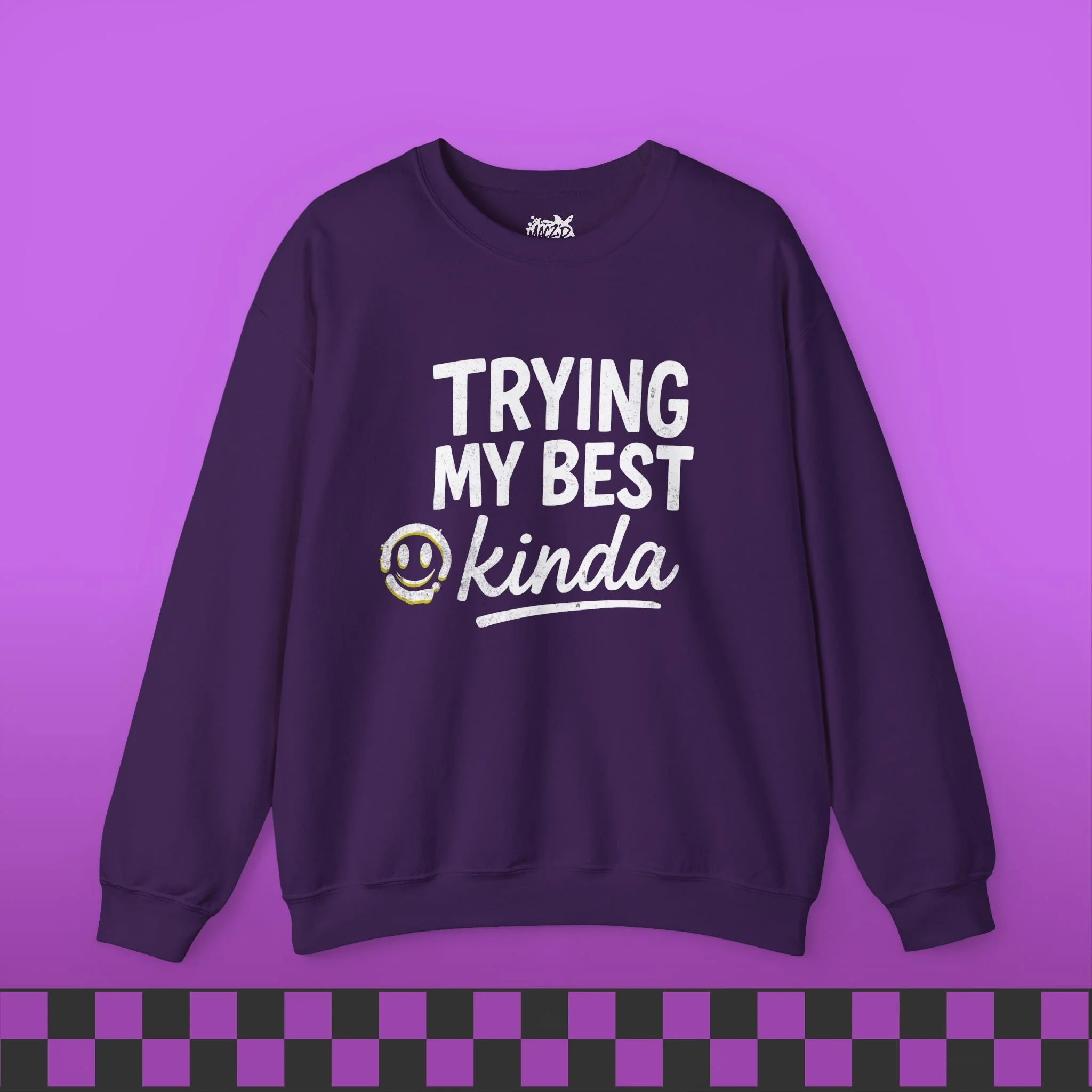 Trying My Best, Kinda Sweatshirt