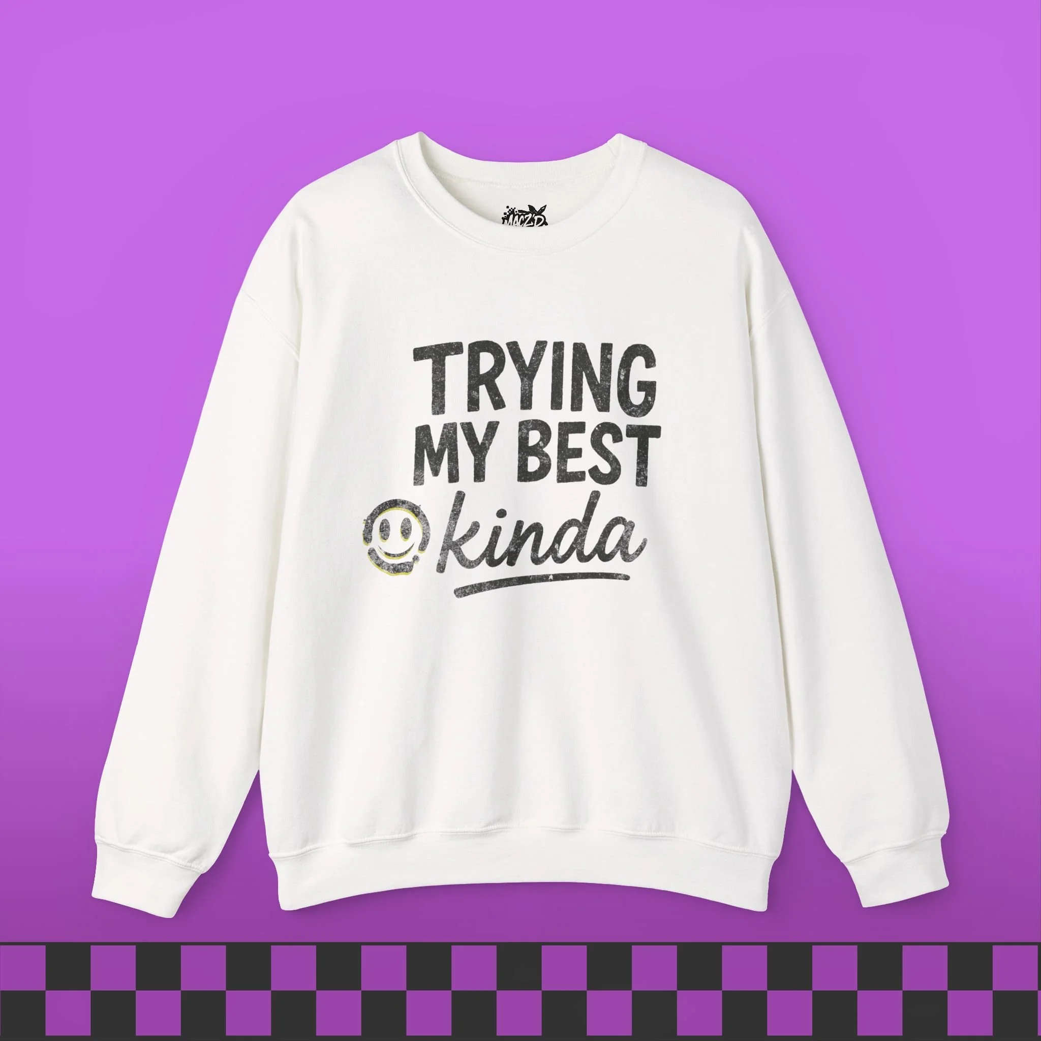 Trying My Best, Kinda Sweatshirt