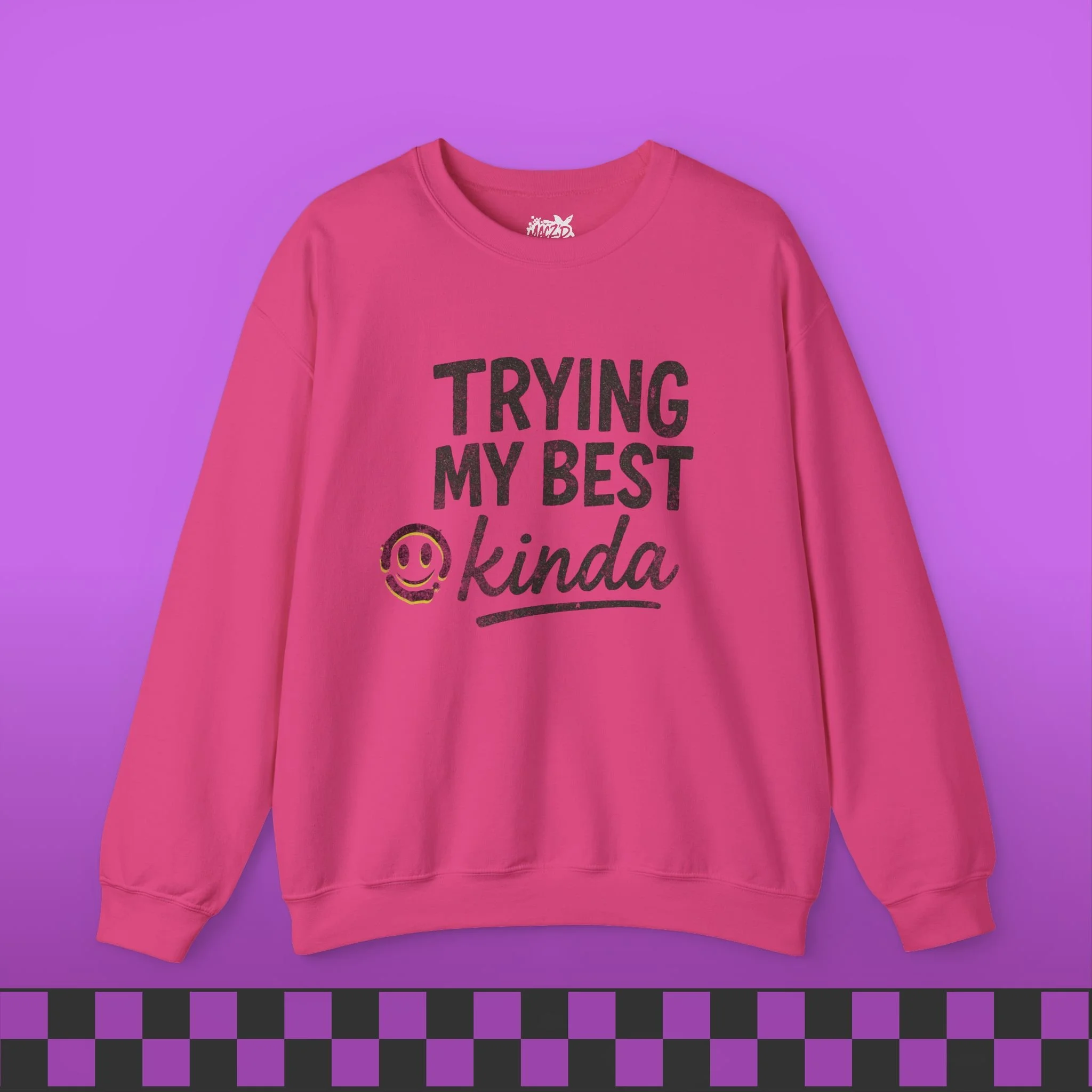 Trying My Best, Kinda Sweatshirt