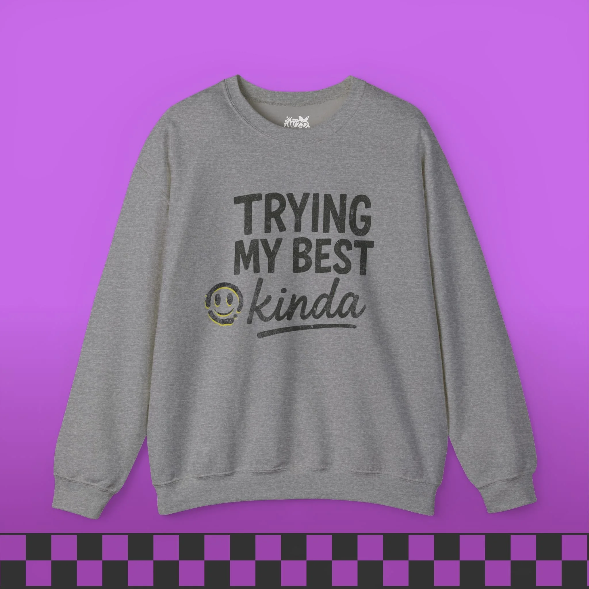 Trying My Best, Kinda Sweatshirt