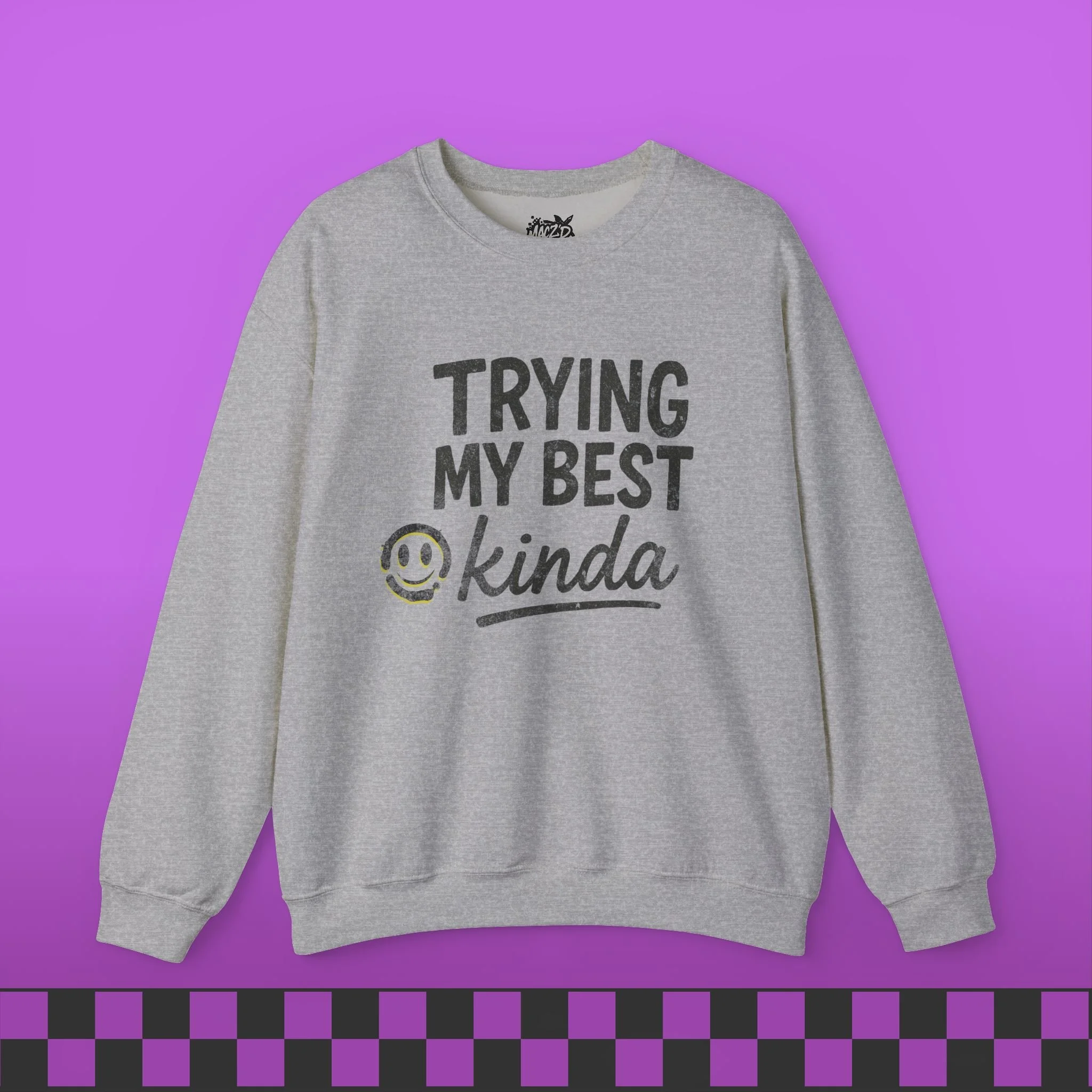 Trying My Best, Kinda Sweatshirt