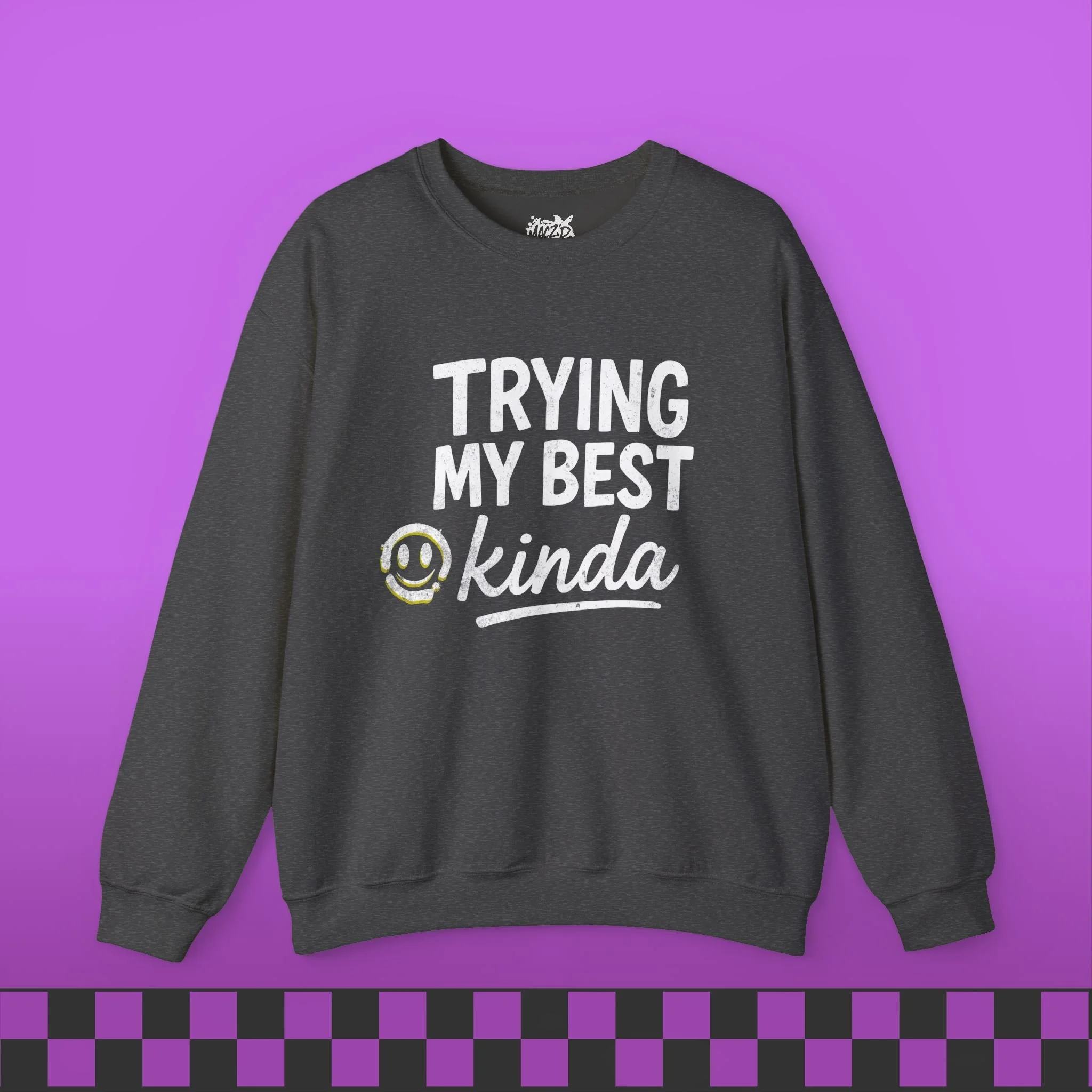 Trying My Best, Kinda Sweatshirt