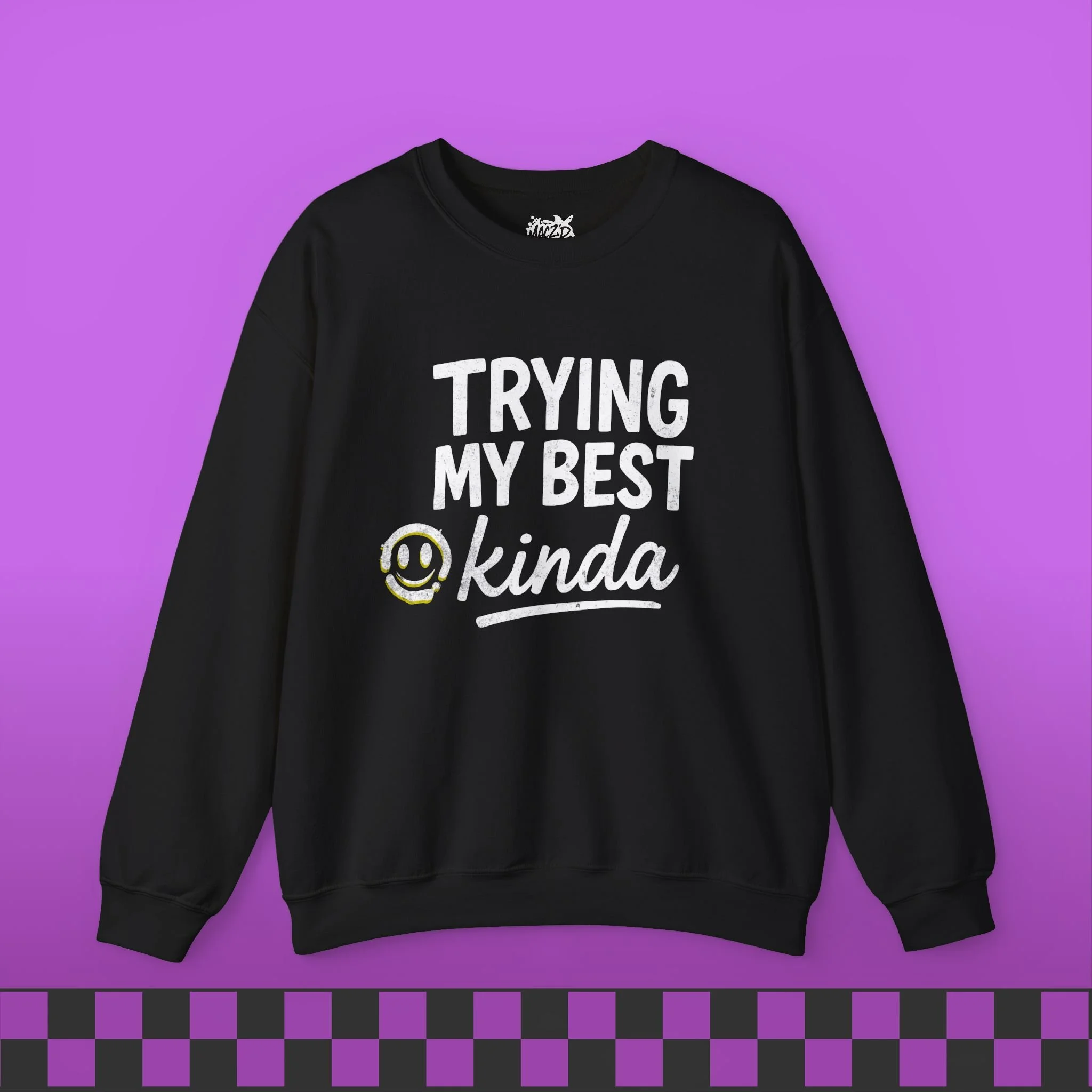 Trying My Best, Kinda Sweatshirt