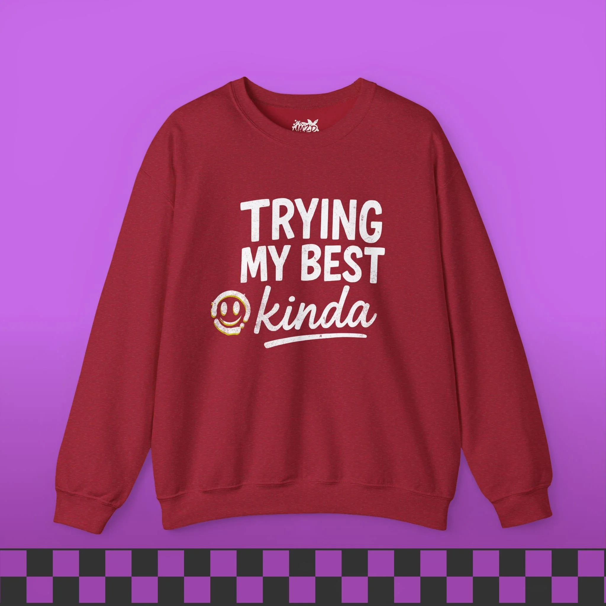 Trying My Best, Kinda Sweatshirt