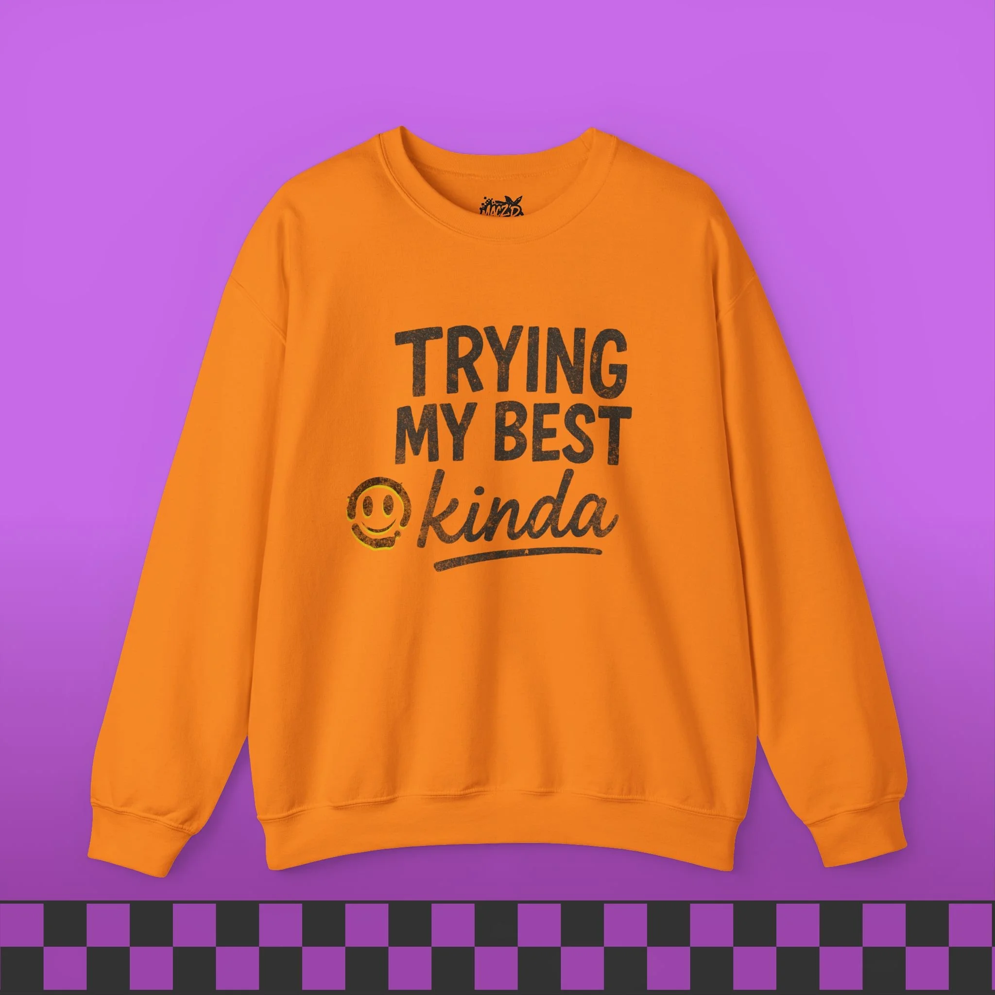 Trying My Best, Kinda Sweatshirt